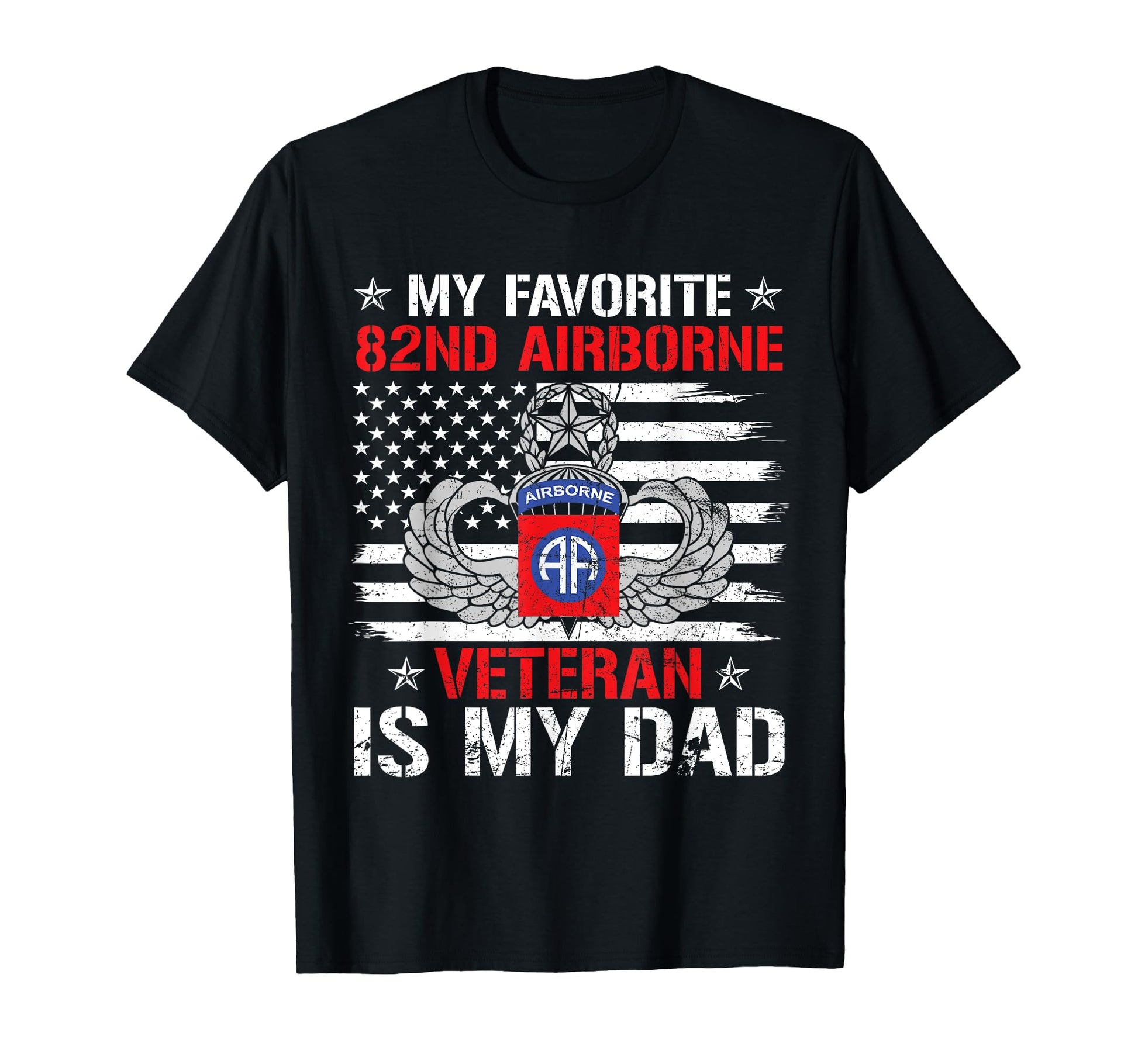 My Favorite 82Nd Airborne Veteran Is T-Shirt - Streetwear Style for Adults - T-Shirt, Sweatshirt, Hoodie
