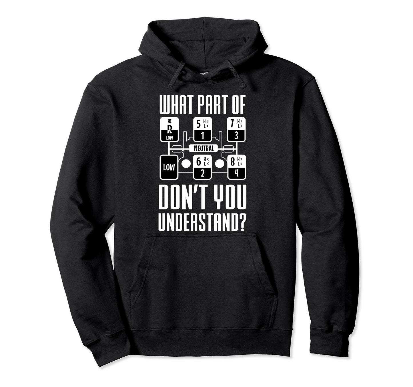Funny Trucker Truck Shifting Manual Hoodie - Streetwear Style Unisex - T-Shirt, Sweatshirt, Hoodie