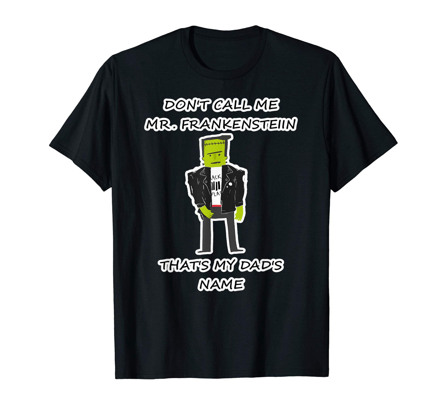 Funny Frankenstein Monster Dad Joke T-Shirt - Custom Art Print Unisex - T-Shirt, Sweatshirt, Hoodie