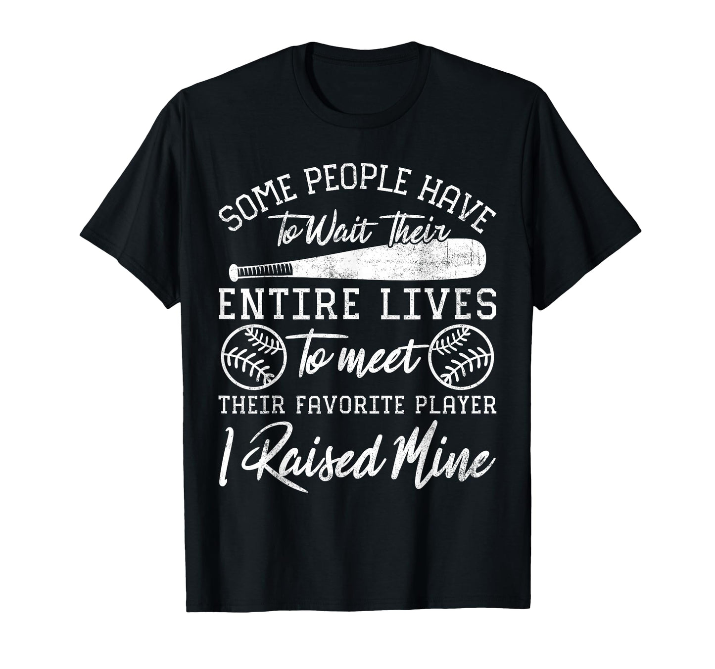 Some People Have To Wait Their Entire Lives T-Shirt - Graphic Print Unisex - T-Shirt, Sweatshirt, Hoodie