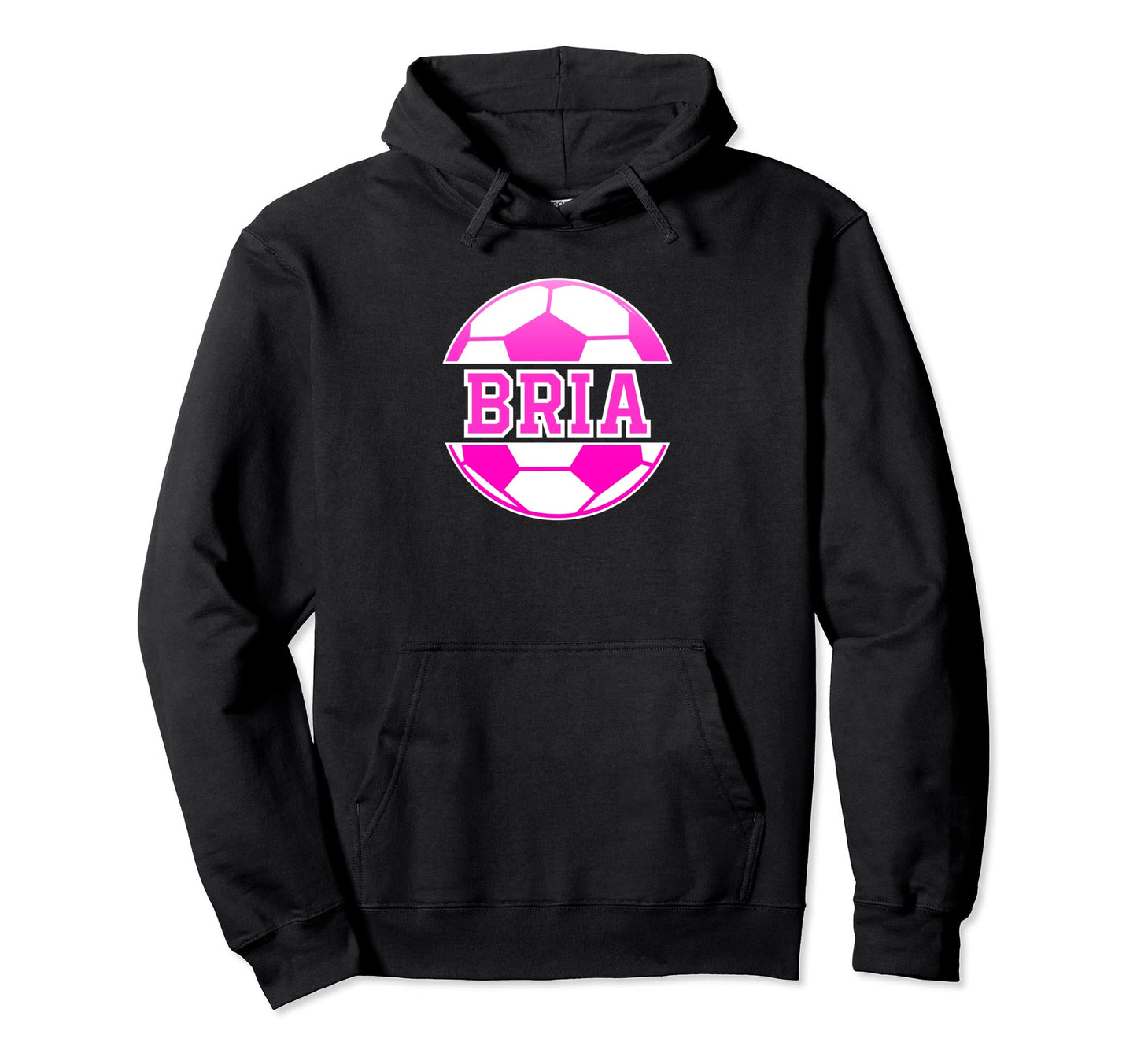 Bria Name Soccer Play Football Sports Fan Hoodie - Custom Art Print Unisex - T-Shirt, Sweatshirt, Hoodie