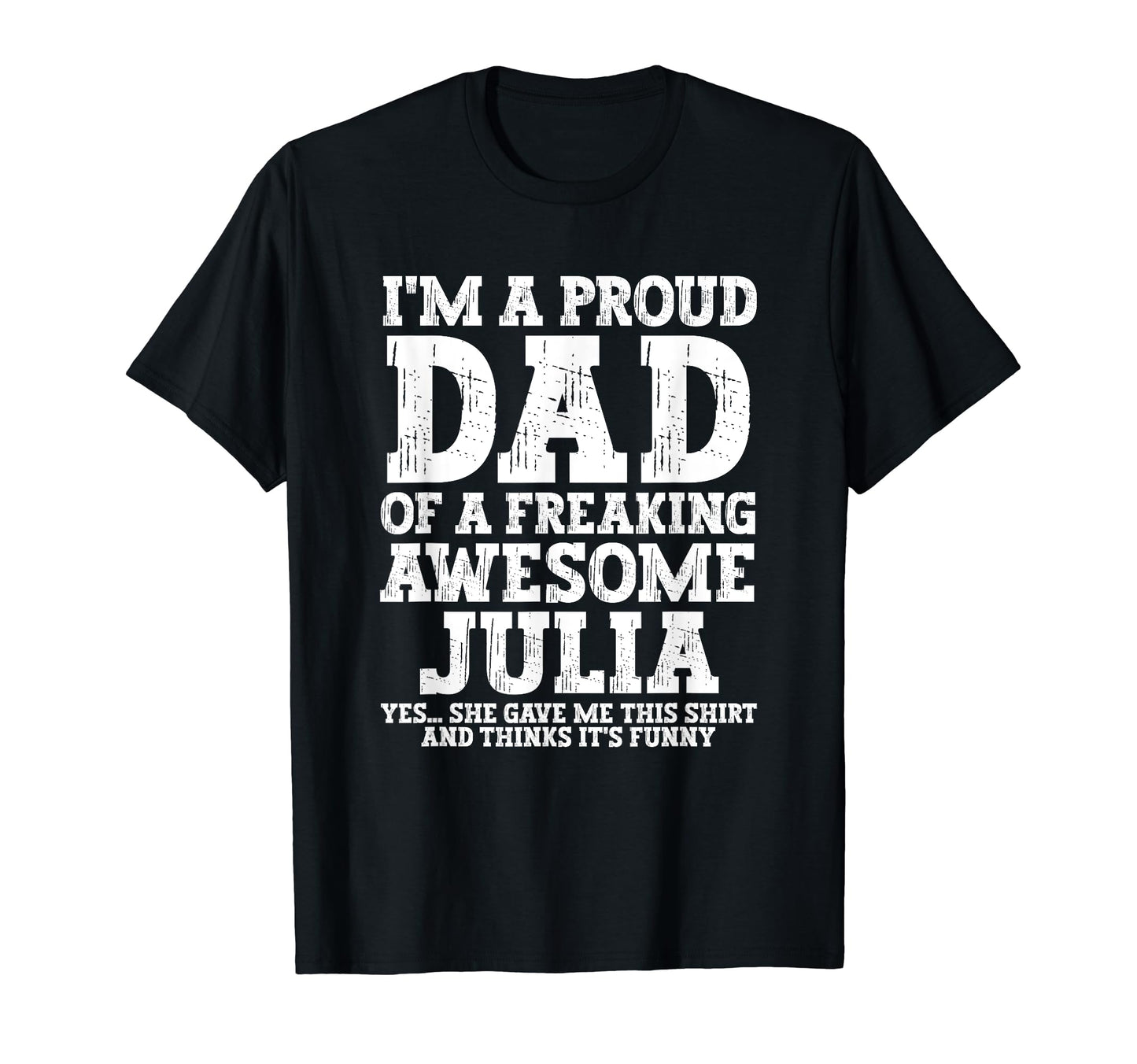 Dad Julia Personalized Name Funny T-Shirt - Aesthetic Graphic for Adults - T-Shirt, Sweatshirt, Hoodie