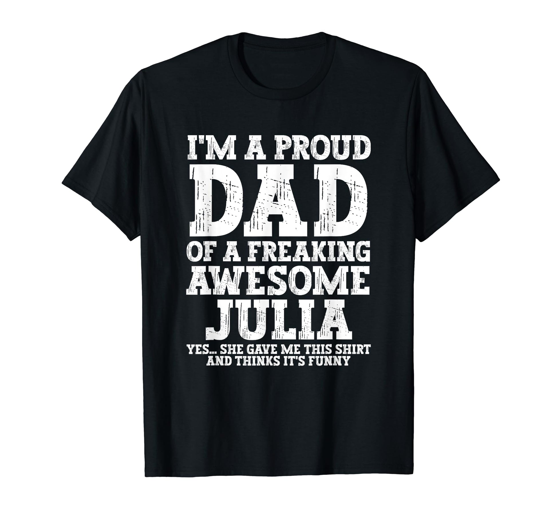Dad Julia Personalized Name Funny T-Shirt - Aesthetic Graphic for Adults - T-Shirt, Sweatshirt, Hoodie