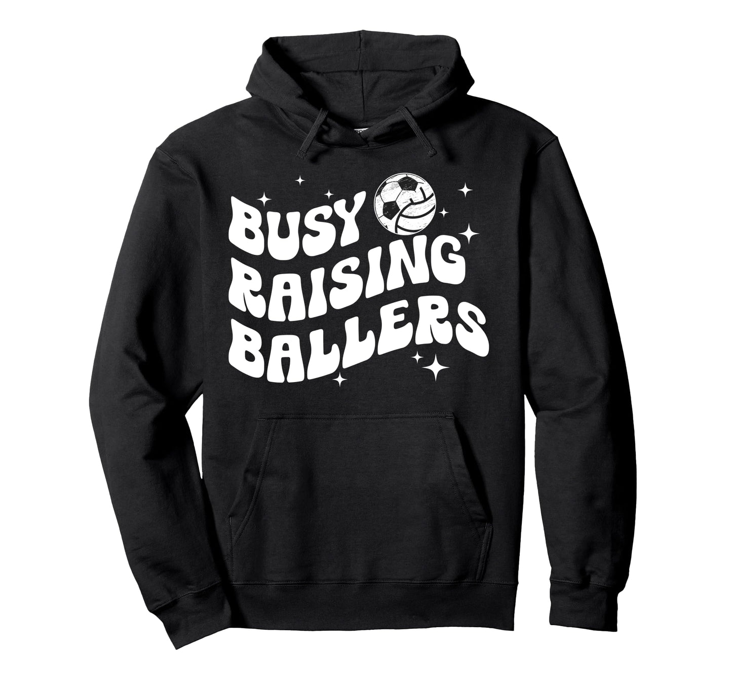 Busy Raising Ballers Volleyball Soccer Mom Hoodie - Novelty Apparel Unisex - T-Shirt, Sweatshirt, Hoodie