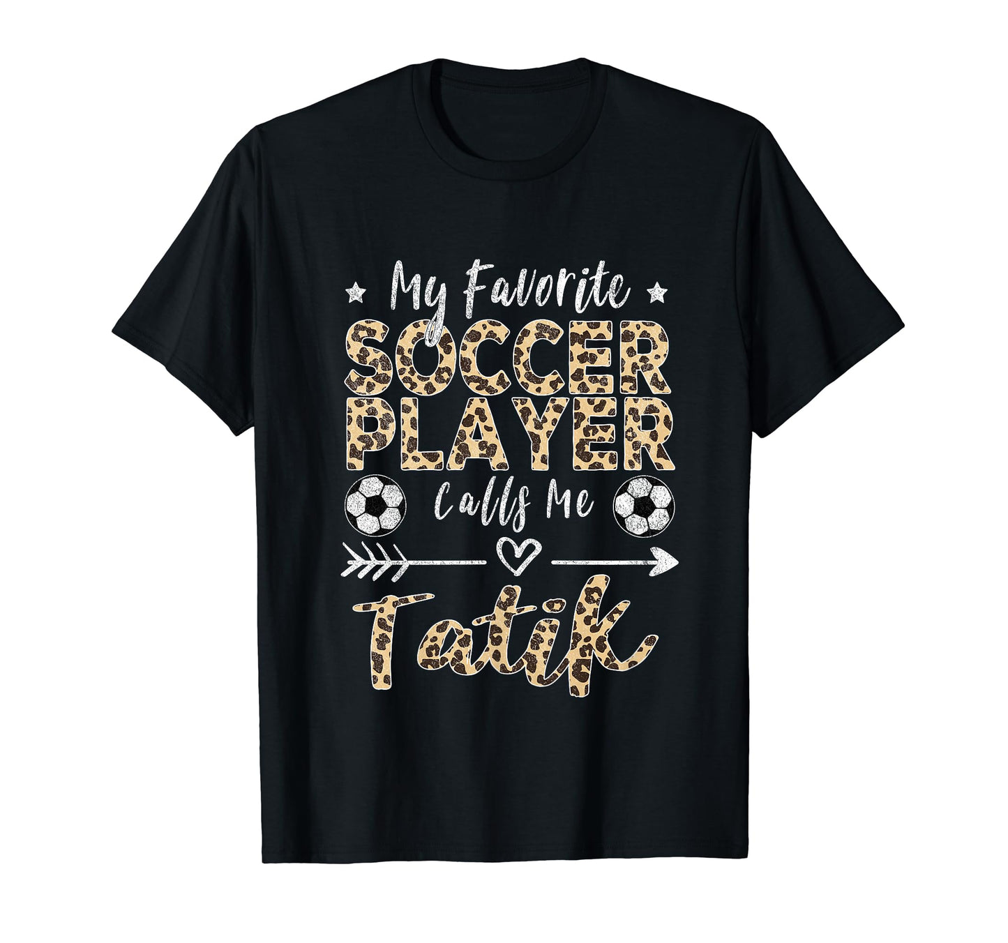 My Favorite Soccer Player Calls Me Tatik T-Shirt - Trendy Graphic Unisex - T-Shirt, Sweatshirt, Hoodie