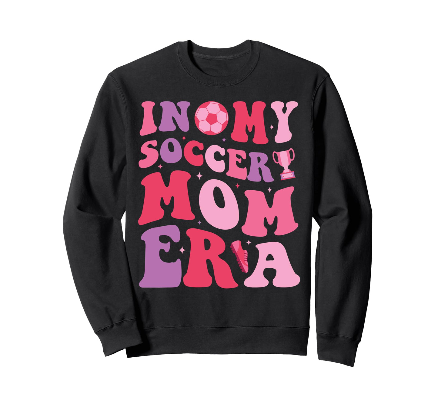 My Soccer Mom Era Groovy Sweatshirt - Casual Everyday Wear for Adults - T-Shirt, Sweatshirt, Hoodie