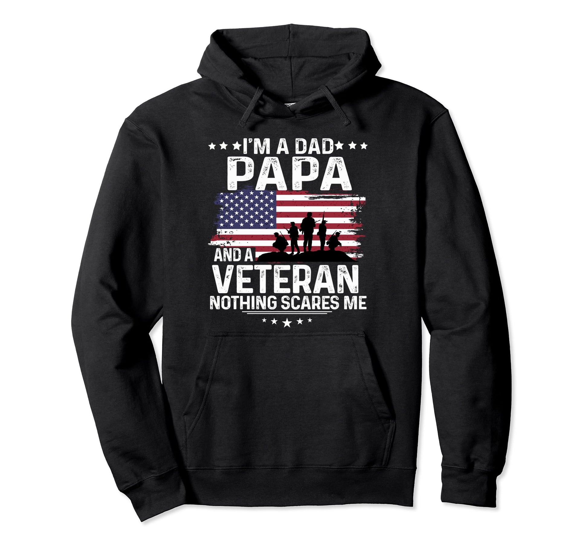 Dad Papa Veteran Nothing Scares Me Hoodie - Casual Everyday Wear Men Women - T-Shirt, Sweatshirt, Hoodie