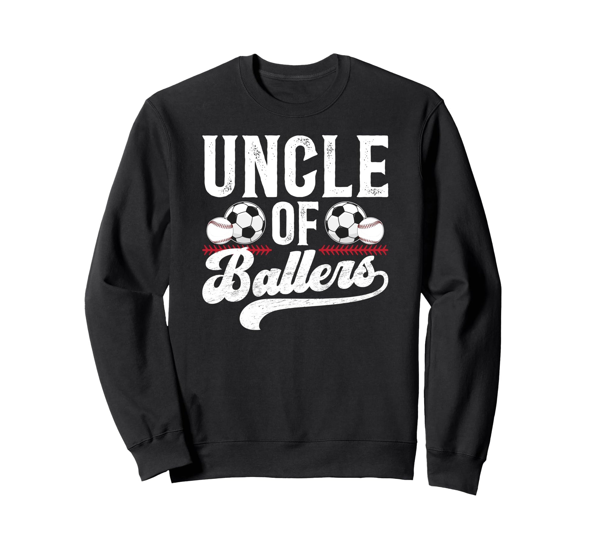 Uncle Ballers Baseball Soccer Uncle Sweatshirt - Custom Art Print Men Women - T-Shirt, Sweatshirt, Hoodie