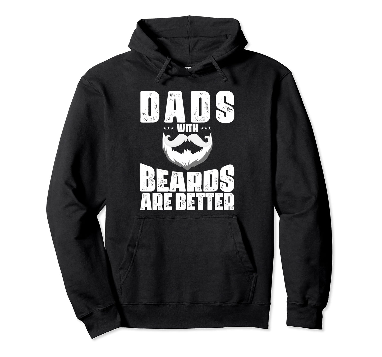 Dads Beards Are Better Fathers Day Funny Hoodie - Trendy Graphic Unisex - T-Shirt, Sweatshirt, Hoodie