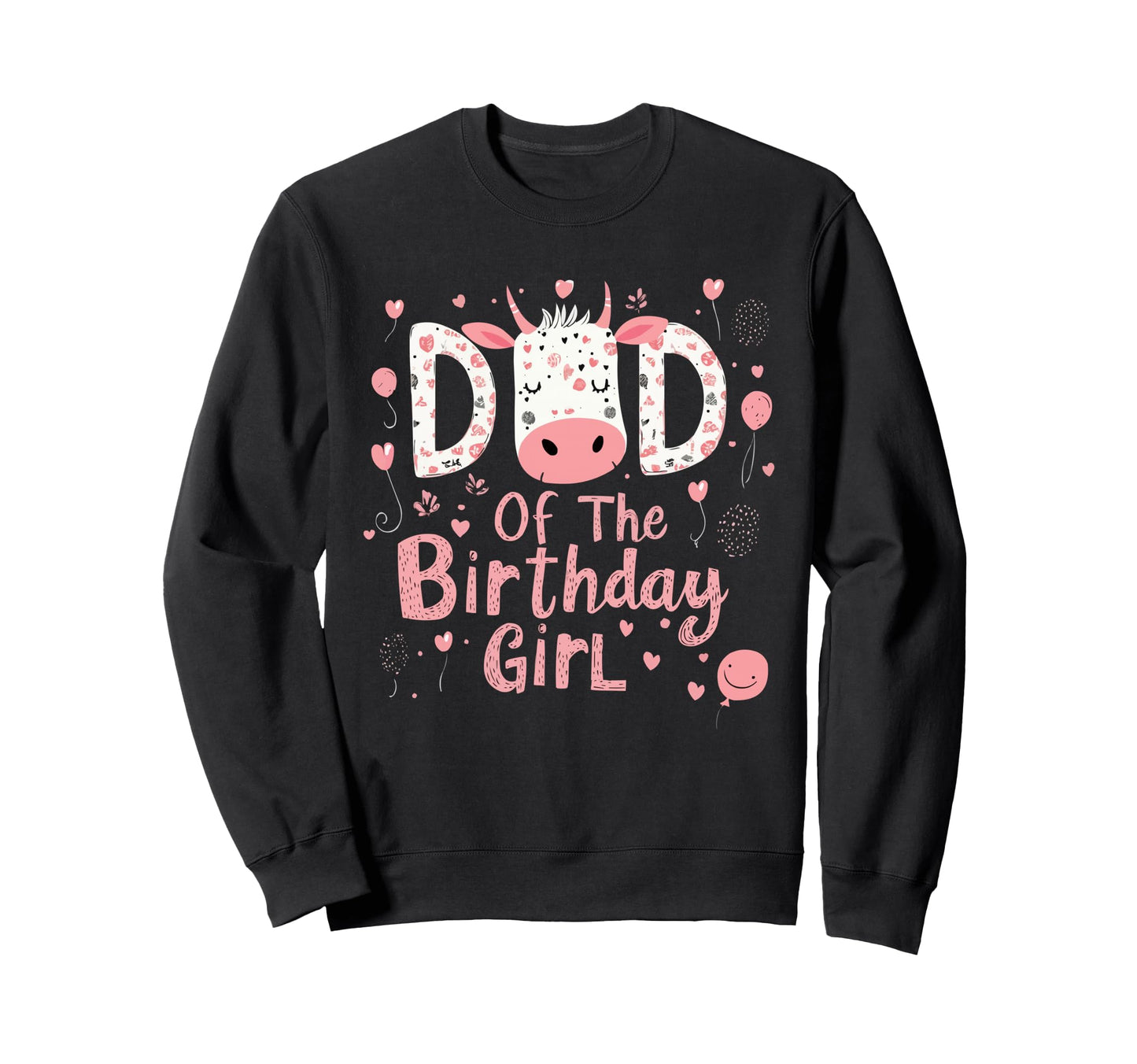 Dad Birthday Cow Themed Party Father Sweatshirt - Custom Art Print Unisex - T-Shirt, Sweatshirt, Hoodie