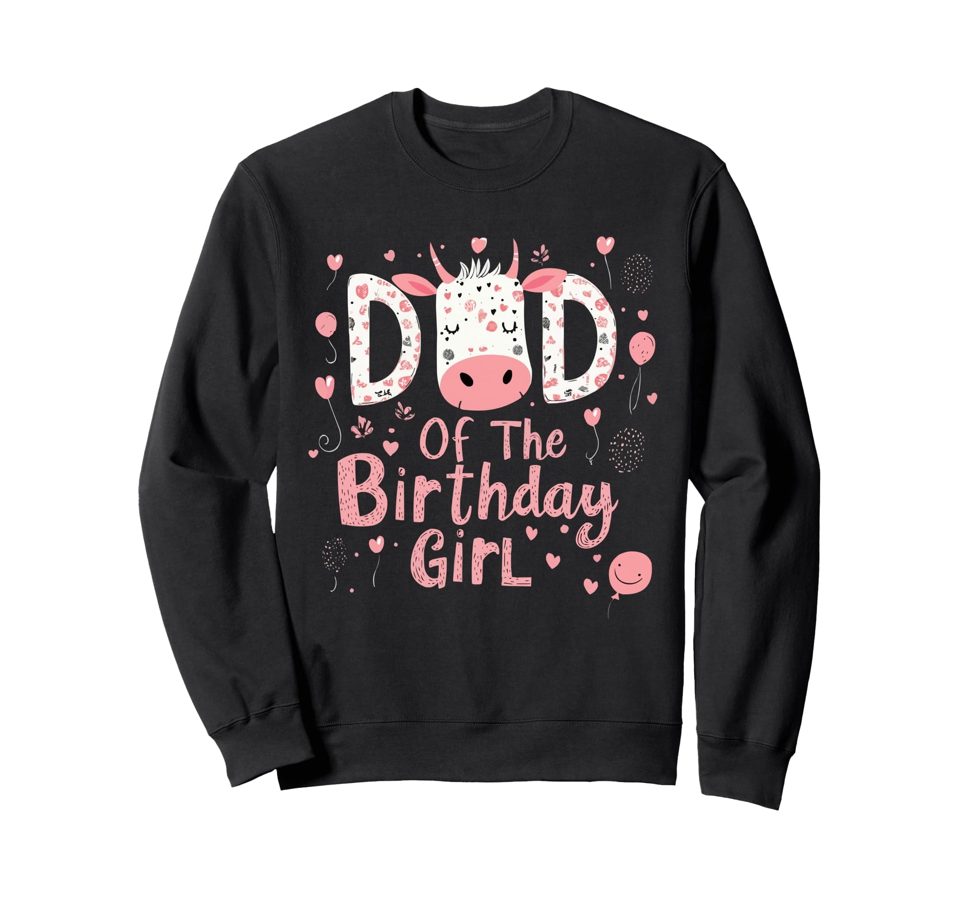 Dad Birthday Cow Themed Party Father Sweatshirt - Custom Art Print Unisex - T-Shirt, Sweatshirt, Hoodie