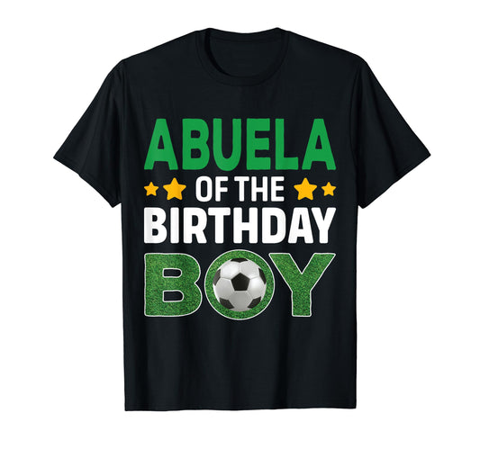 Abuela Birthday Soccer Birthday T-Shirt - Novelty Apparel Men Women - T-Shirt, Sweatshirt, Hoodie
