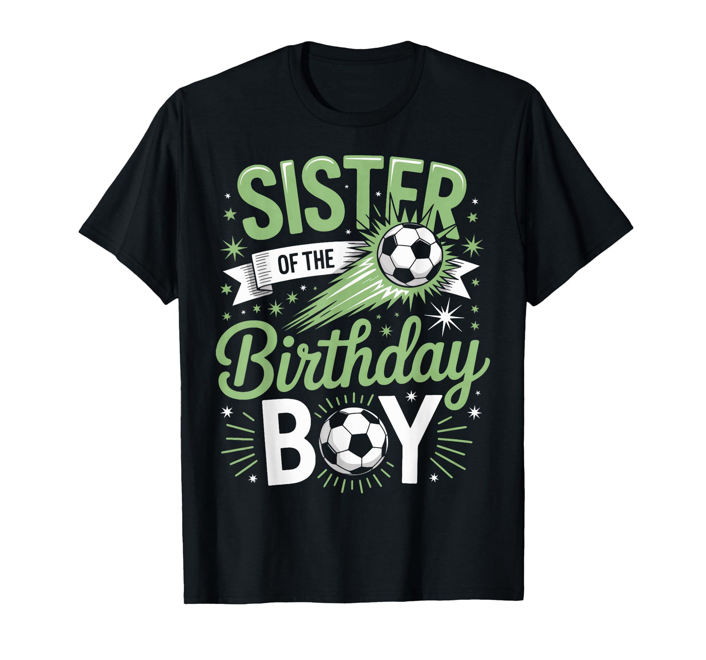 Sister Birthday Soccer Party Family T-Shirt - Streetwear Style for Adults - T-Shirt, Sweatshirt, Hoodie