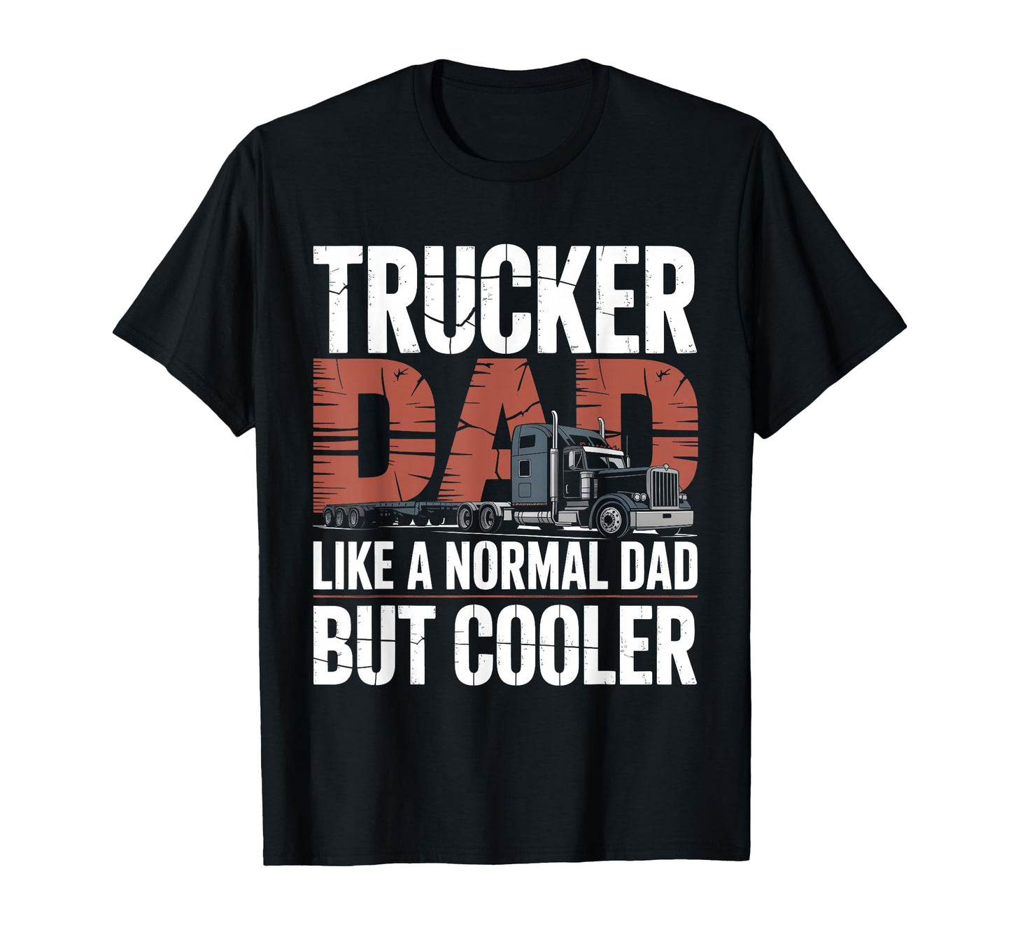 Trucker Truck Driver Dad Like T-Shirt - Aesthetic Graphic for Adults - T-Shirt, Sweatshirt, Hoodie