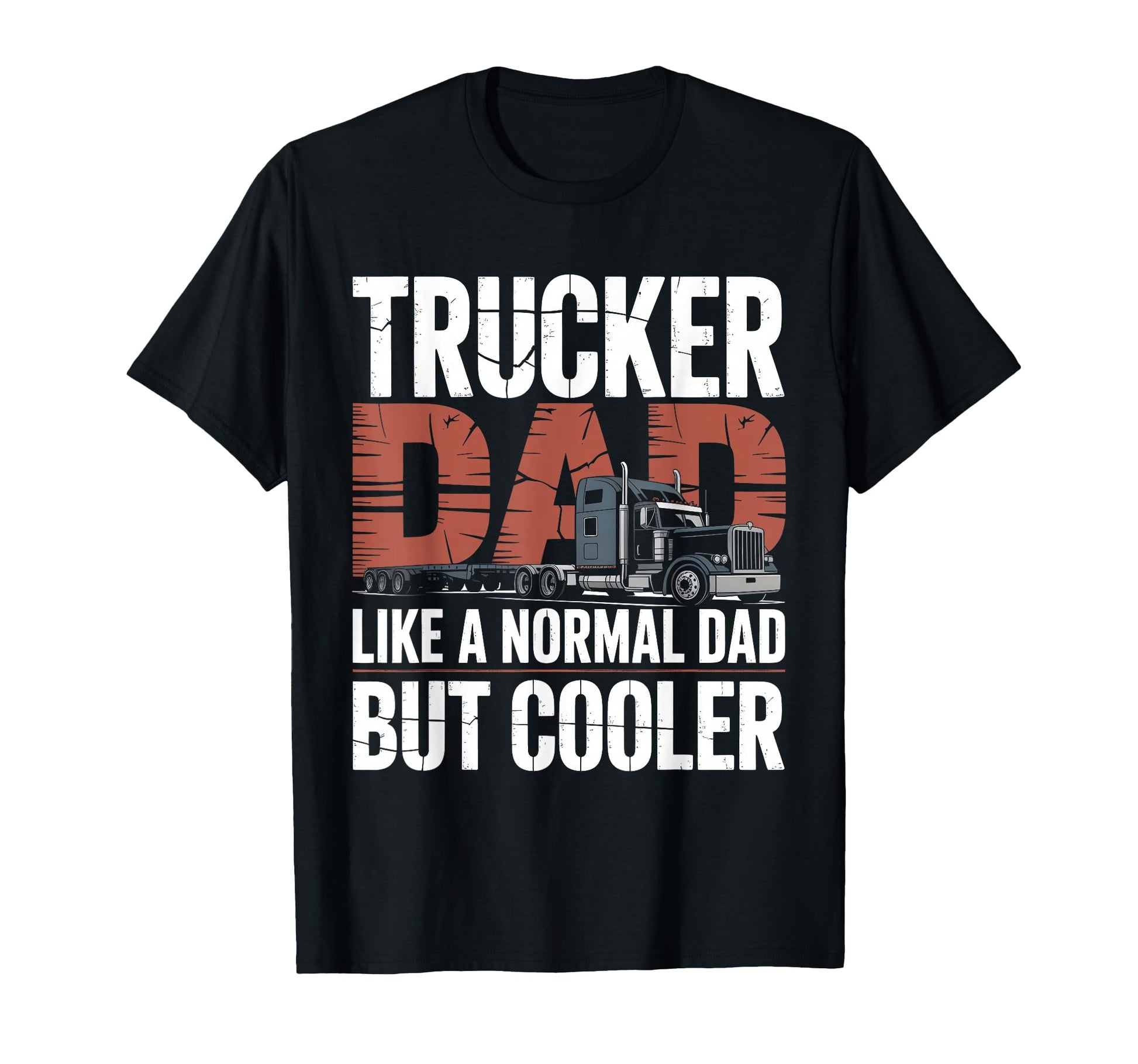 Trucker Truck Driver Dad Like T-Shirt - Aesthetic Graphic for Adults - T-Shirt, Sweatshirt, Hoodie