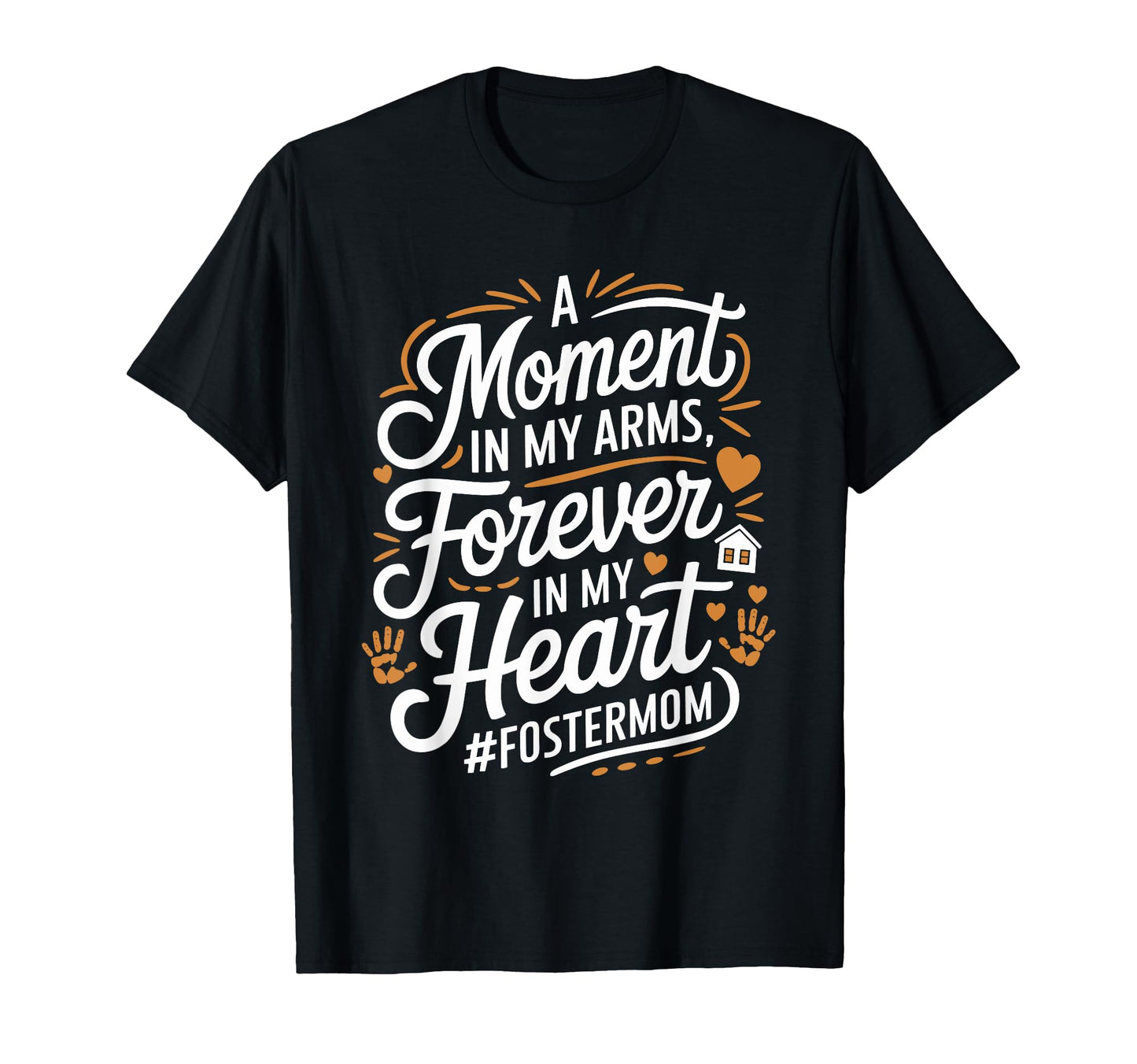Foster Mom And Foster Care Adoption T-Shirt - Fun Novelty Design Men Women - T-Shirt, Sweatshirt, Hoodie