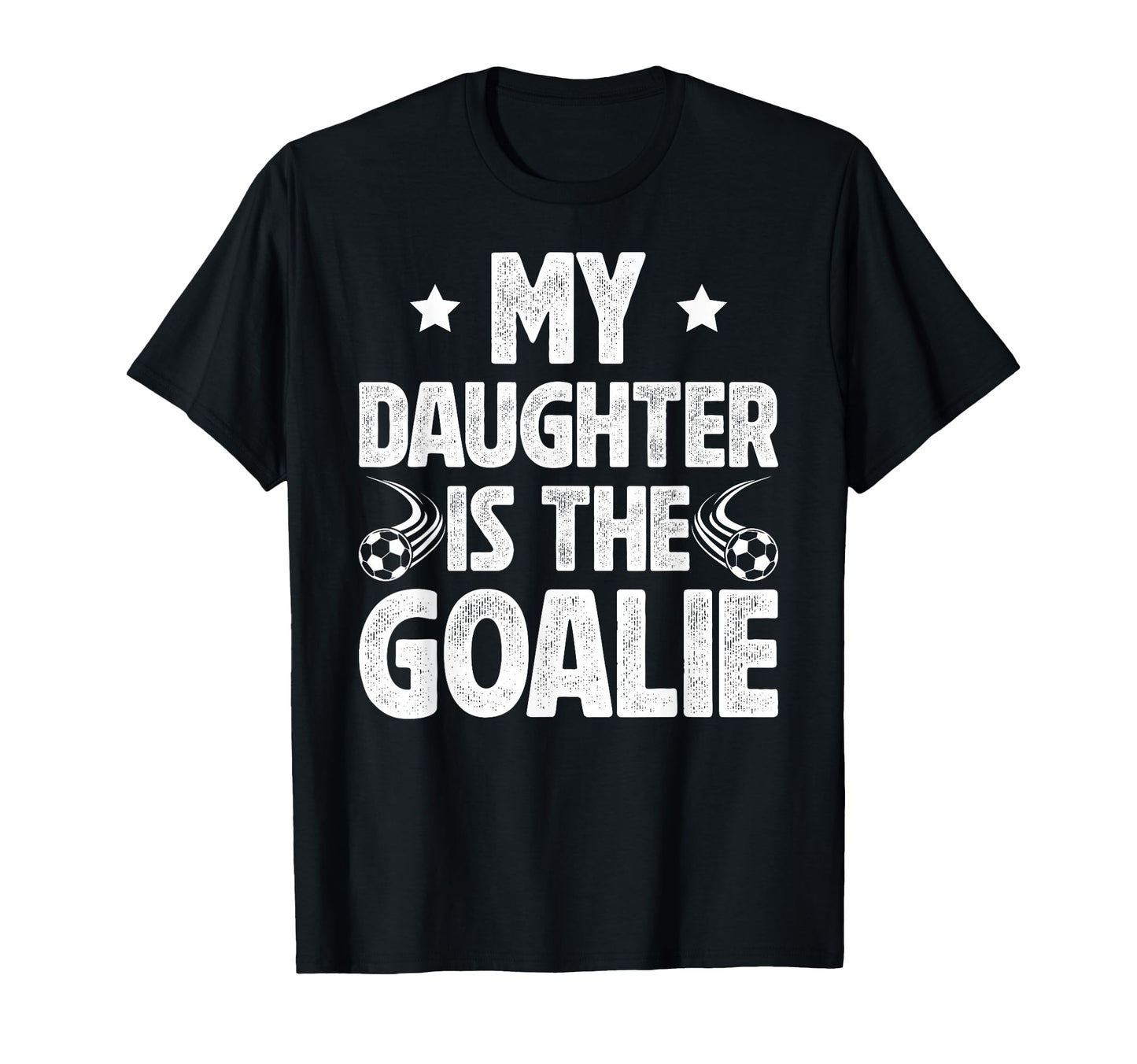 My Daughter Is Soccer Goalie Dad Soccer T-Shirt - Unique Graphic Men Women - T-Shirt, Sweatshirt, Hoodie