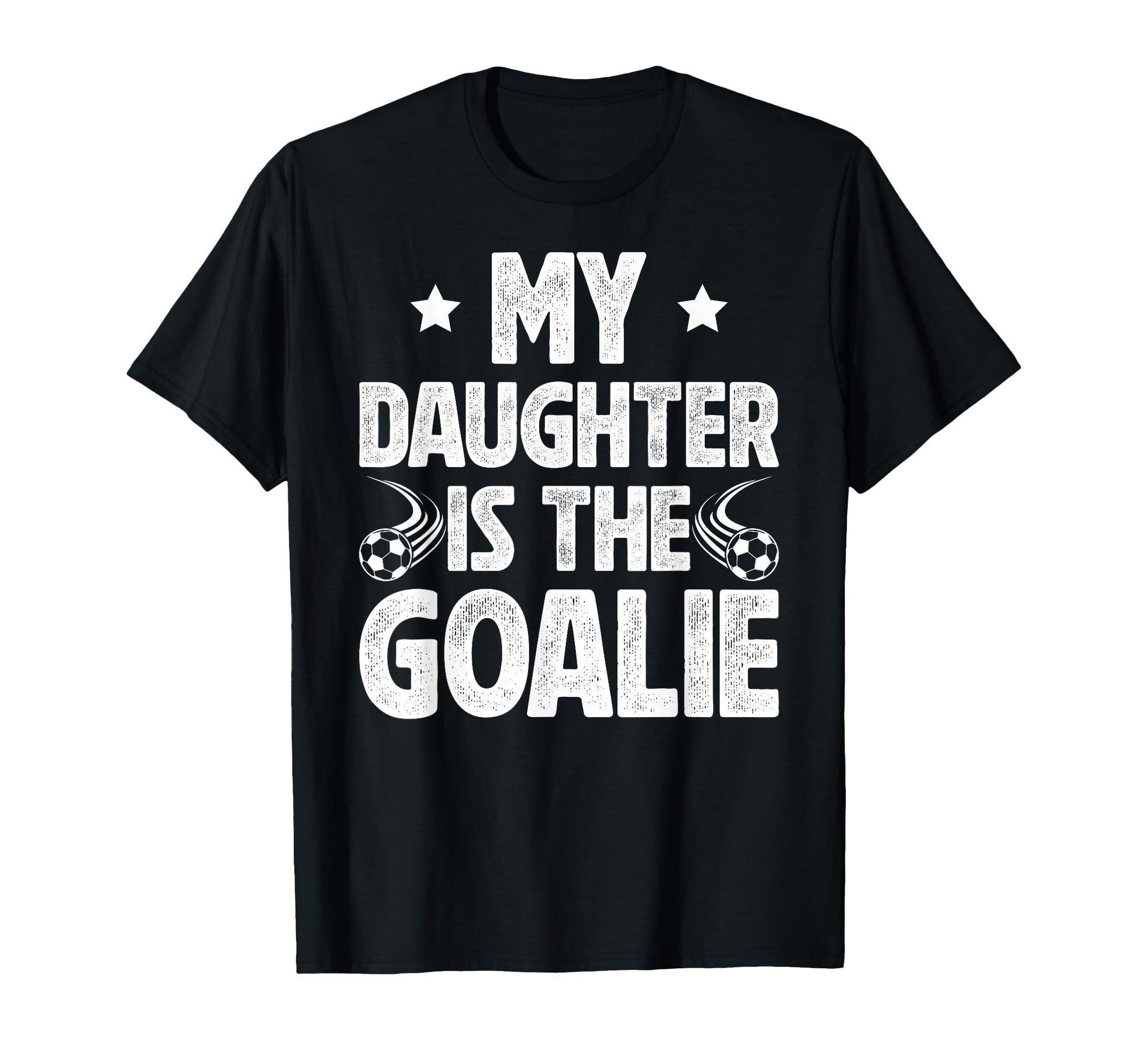 My Daughter Is Soccer Goalie Dad Soccer T-Shirt - Unique Graphic Men Women - T-Shirt, Sweatshirt, Hoodie