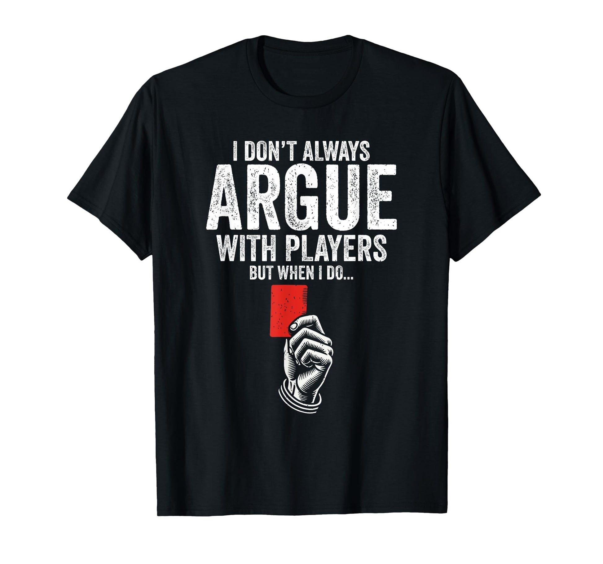 Soccer Ref Funny Soccer Referee T-Shirt - Novelty Apparel Unisex - T-Shirt, Sweatshirt, Hoodie