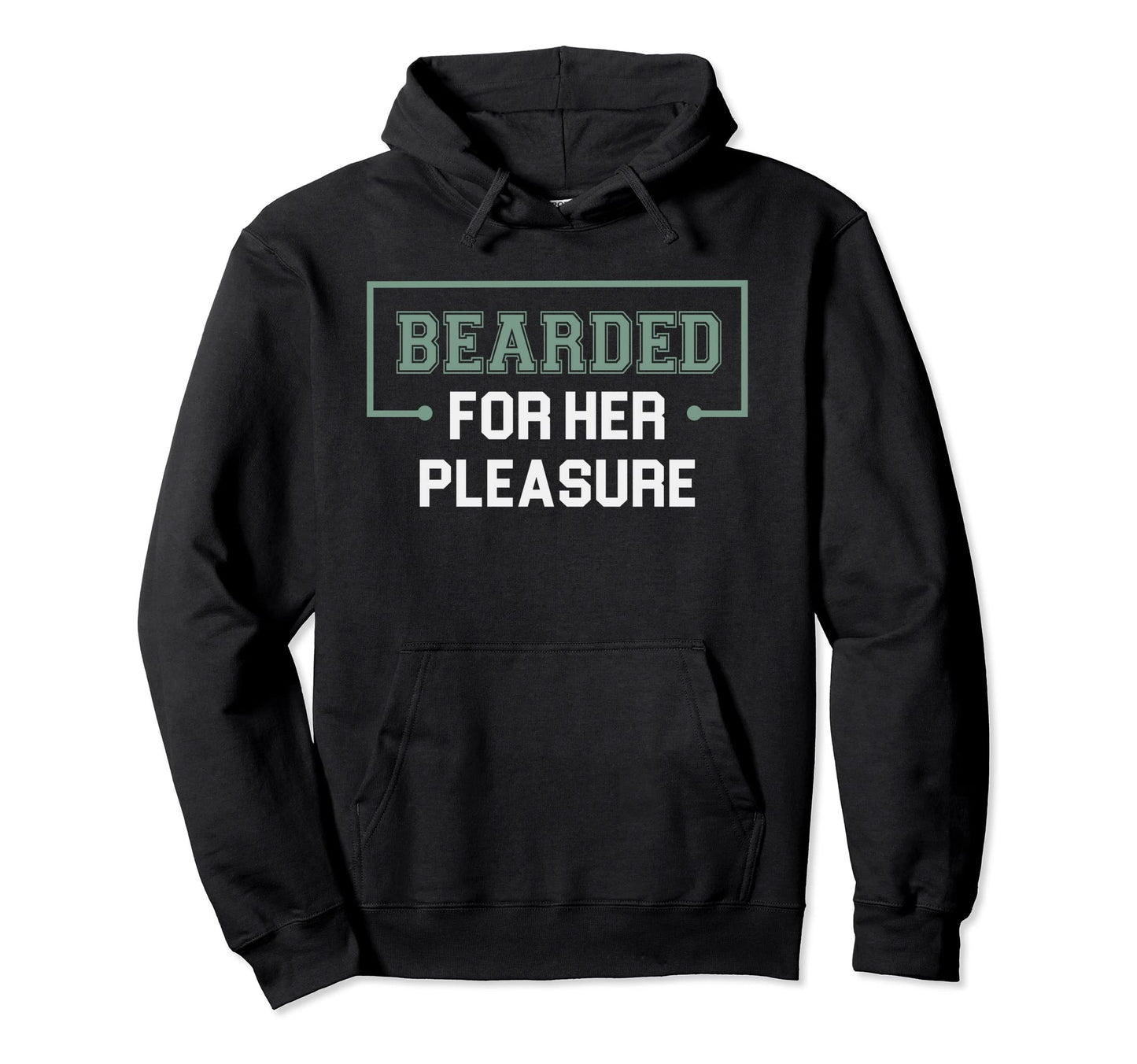 Bearded Her Pleasure Funny Beard Dad Hoodie - Custom Art Print Men Women - T-Shirt, Sweatshirt, Hoodie