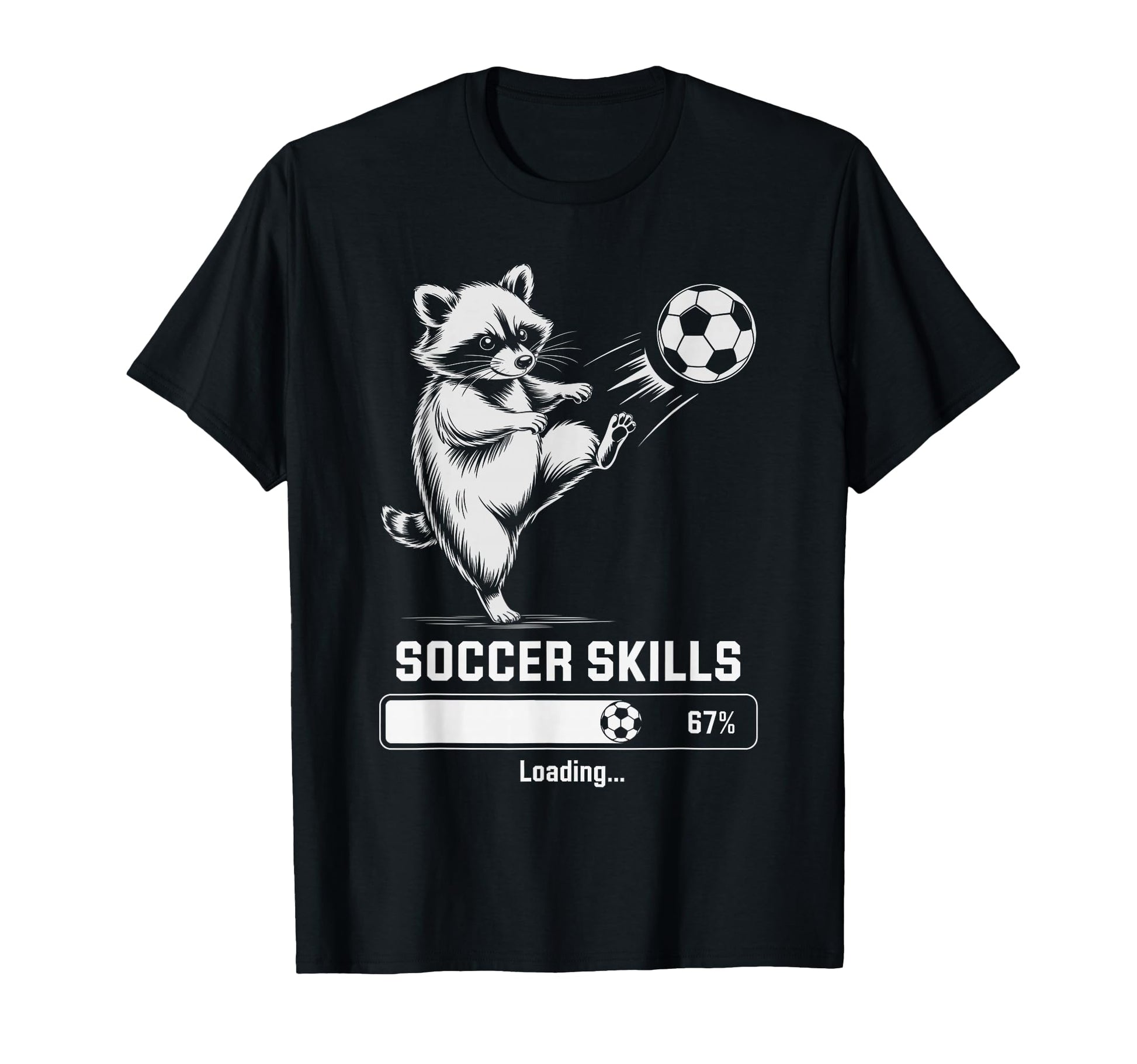 Soccer Raccoon Skills Loading Score T-Shirt - Novelty Apparel Men Women - T-Shirt, Sweatshirt, Hoodie