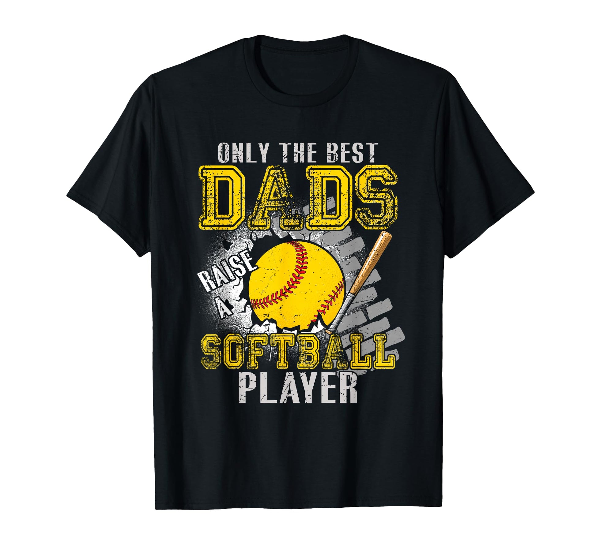 Best Dads Raise Softball Player T-Shirt - Casual Everyday Wear Men Women - T-Shirt, Sweatshirt, Hoodie
