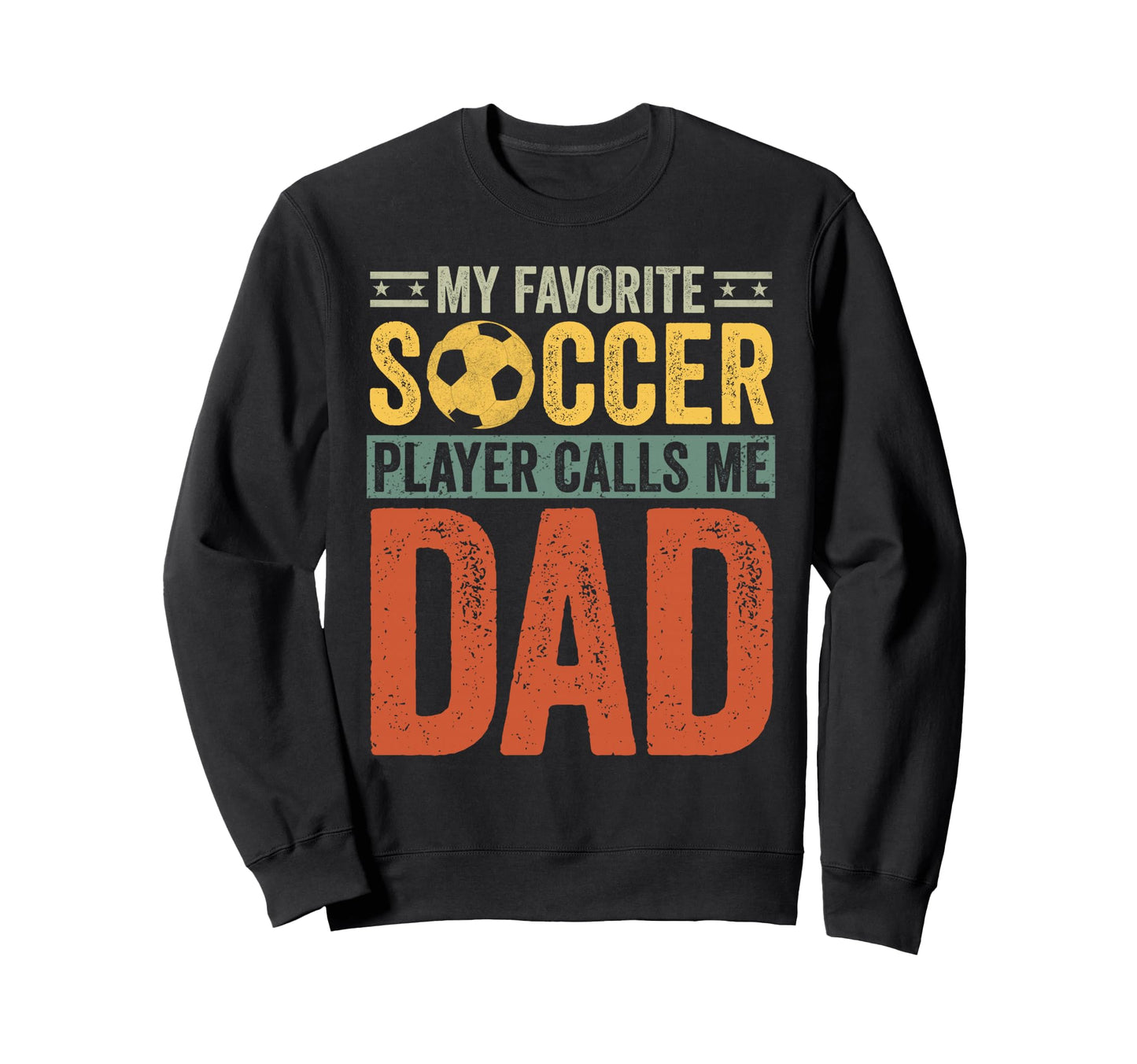 My Favorite Soccer Player Sweatshirt - Casual Everyday Wear Men Women - T-Shirt, Sweatshirt, Hoodie