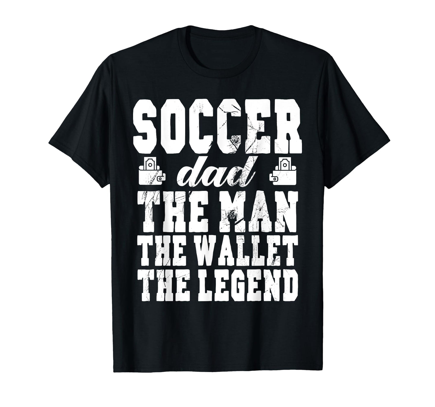 Funny Soccer Dad Wallet Legend Soccer T-Shirt - Streetwear Style Men Women - T-Shirt, Sweatshirt, Hoodie