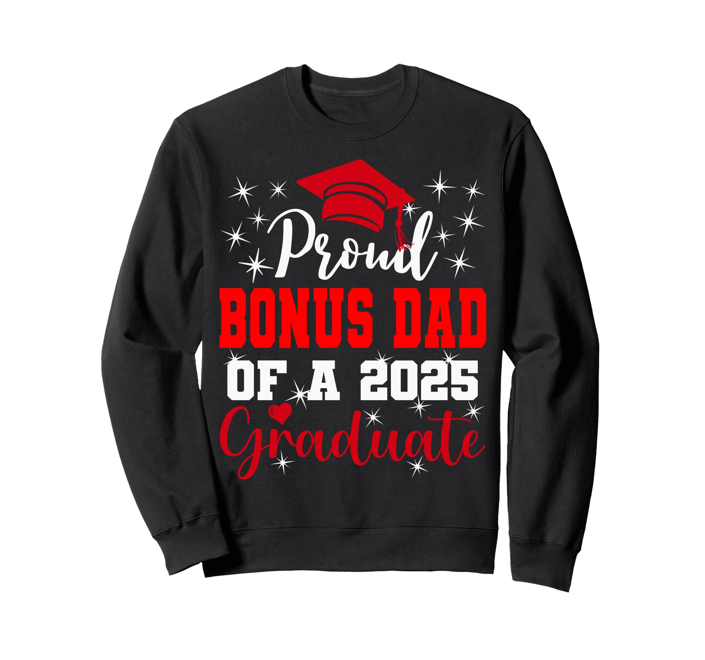 Super Proud Bonus Dad 2025 Sweatshirt - Fun Novelty Design for Adults - T-Shirt, Sweatshirt, Hoodie