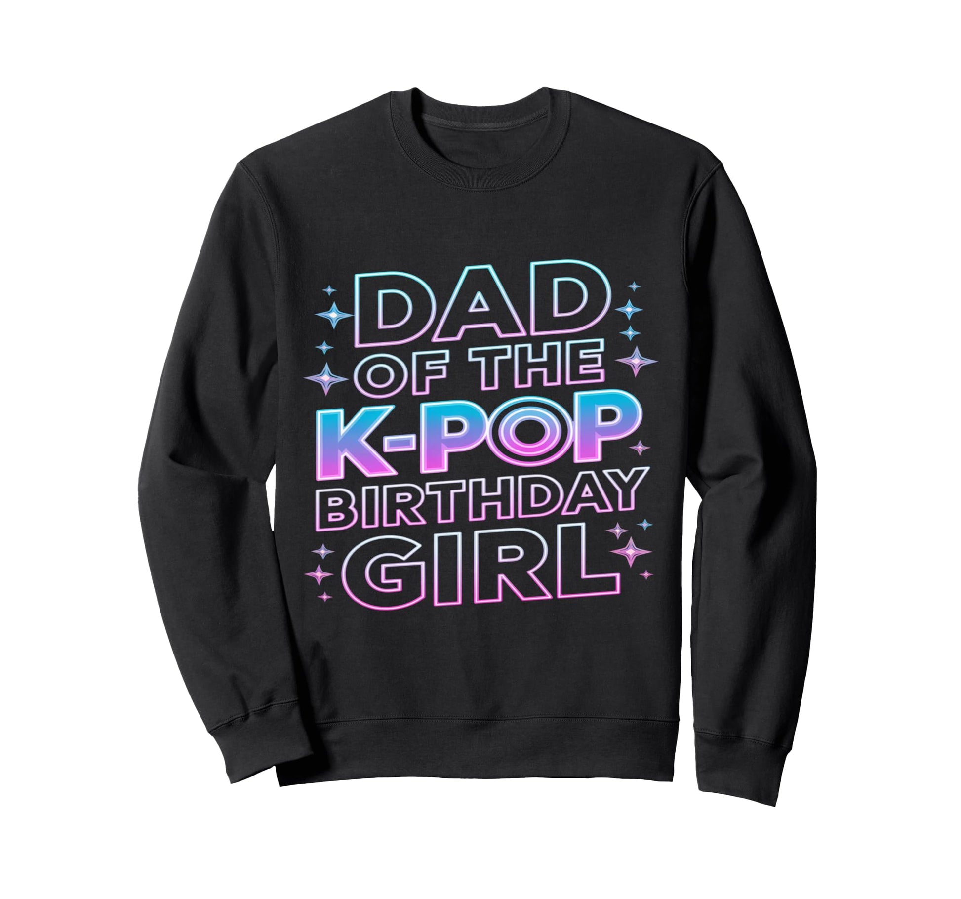 Dad K Pop Birthday K Pop Birthday Sweatshirt - Custom Art Print Unisex - T-Shirt, Sweatshirt, Hoodie