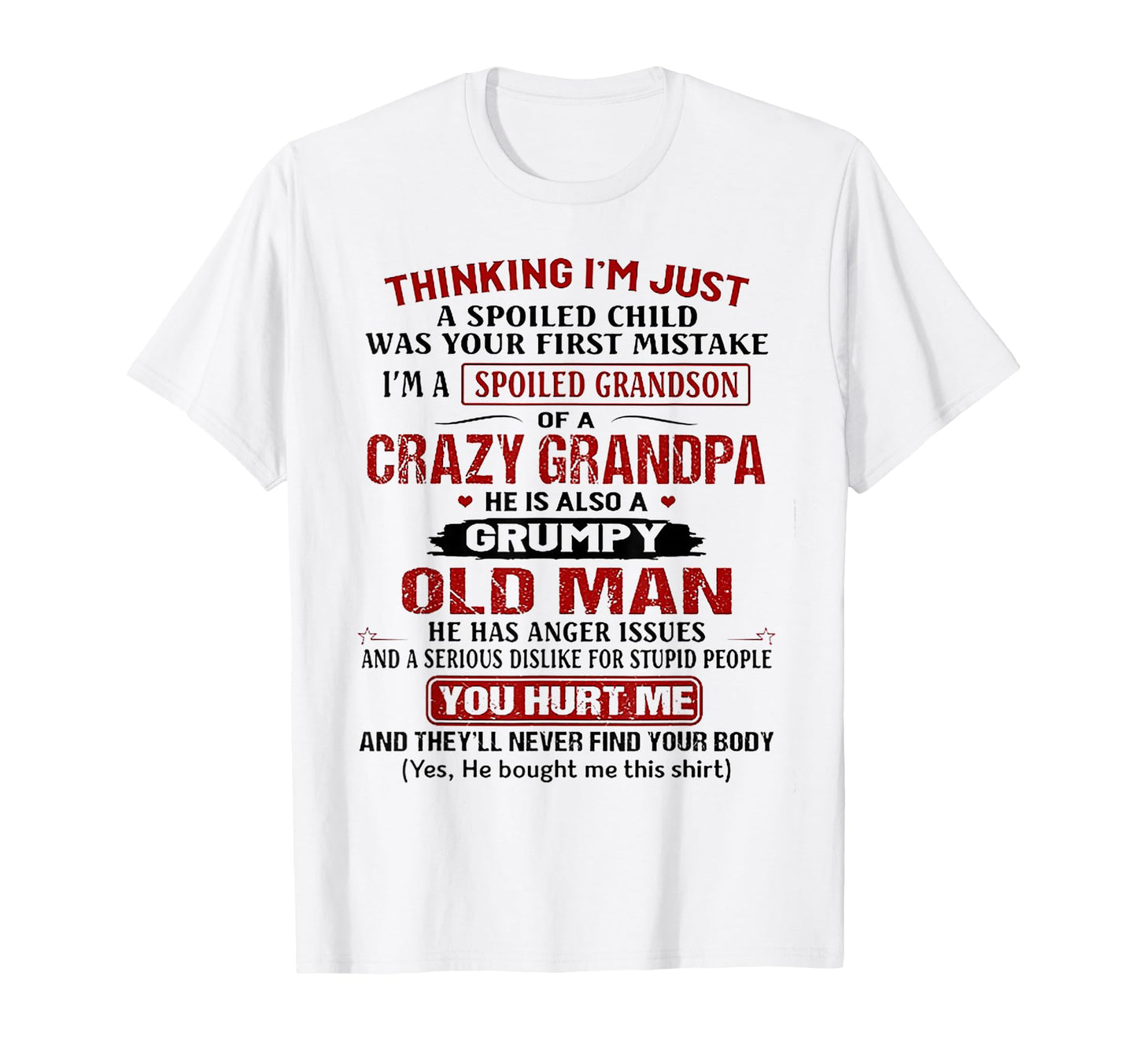Im Spoiled Grandson Crazy Grandpa T-Shirt - Trendy Graphic Unisex - T-Shirt, Sweatshirt, Hoodie