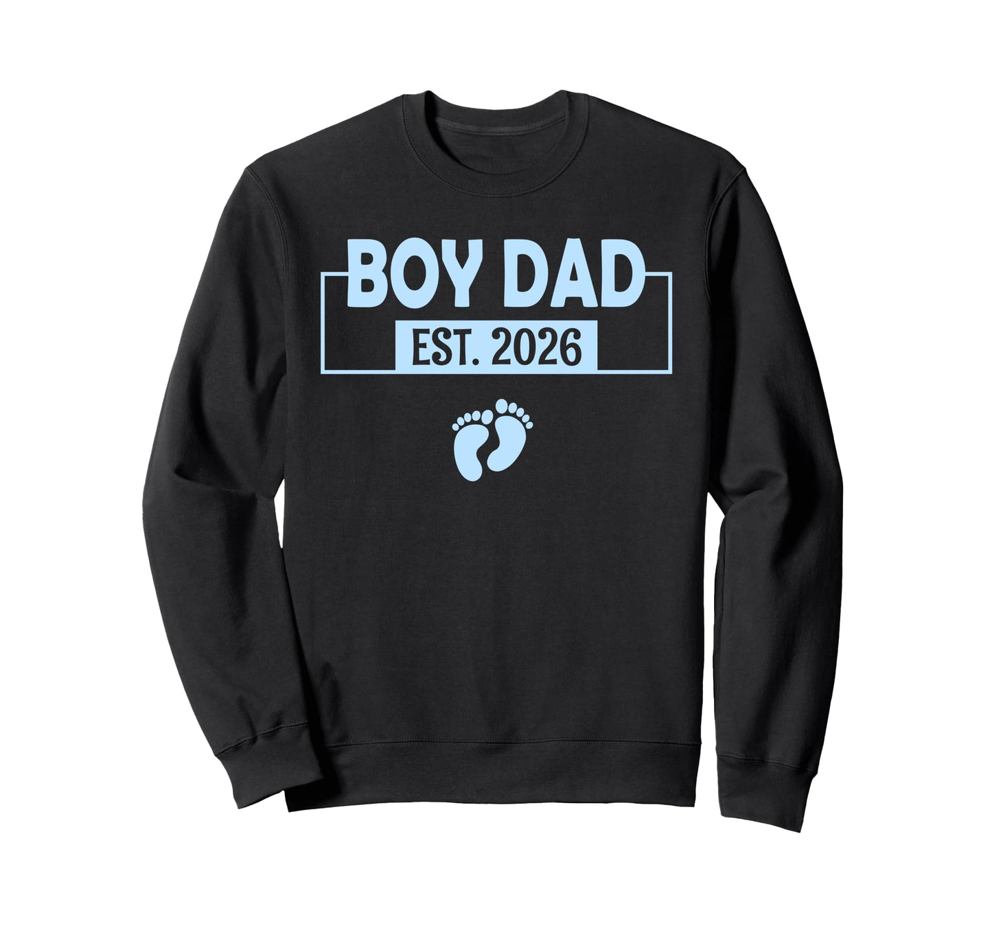 Dad Est 2026 Fathers Day Son Sweatshirt - Trendy Graphic for Adults - T-Shirt, Sweatshirt, Hoodie