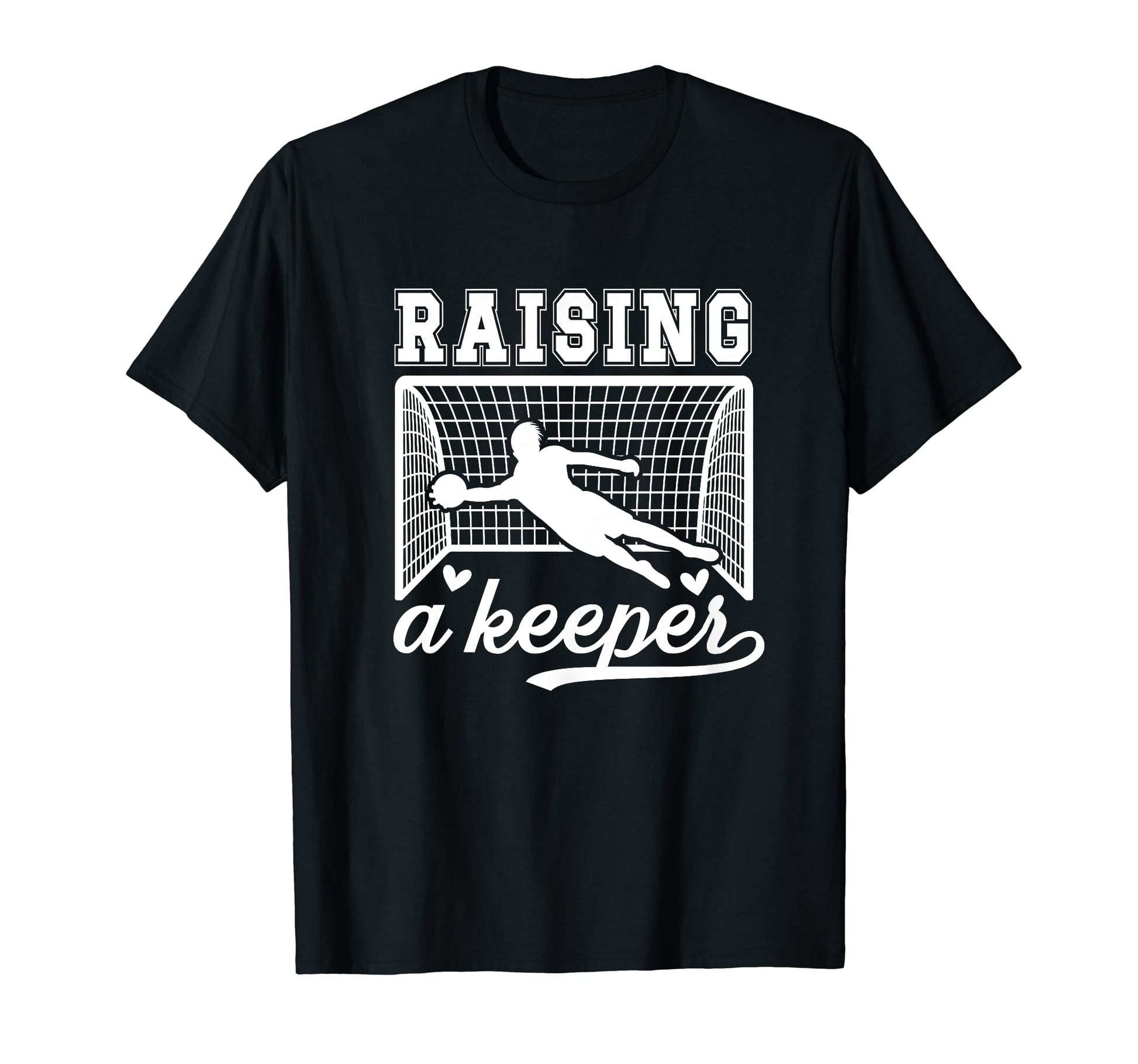 Raising Soccer Keeper Mom Soccer T-Shirt - Unique Graphic Unisex - T-Shirt, Sweatshirt, Hoodie
