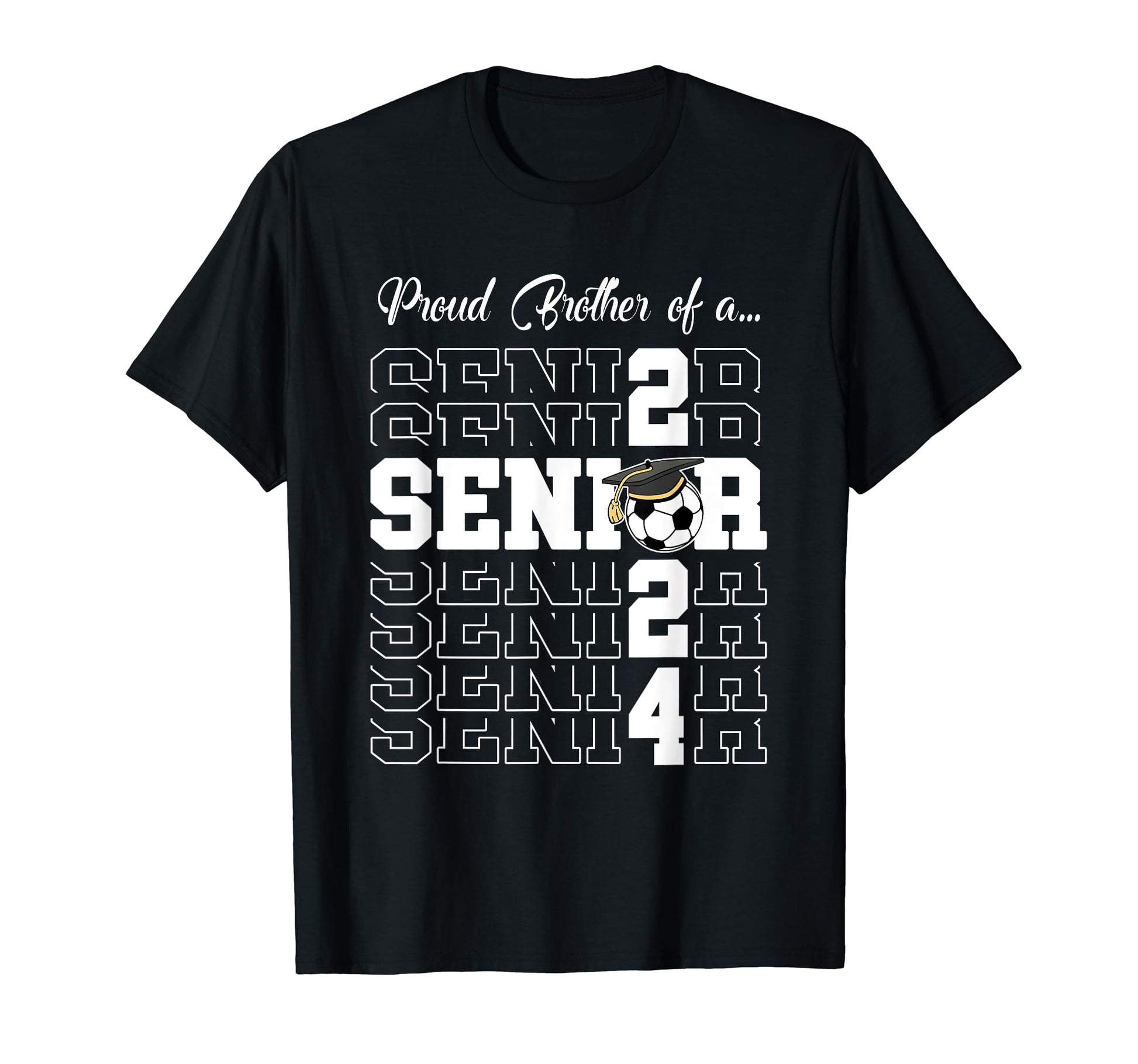 Senior 2024 Soccer Brother Gift T-Shirt - Casual Everyday Wear Men Women - T-Shirt, Sweatshirt, Hoodie