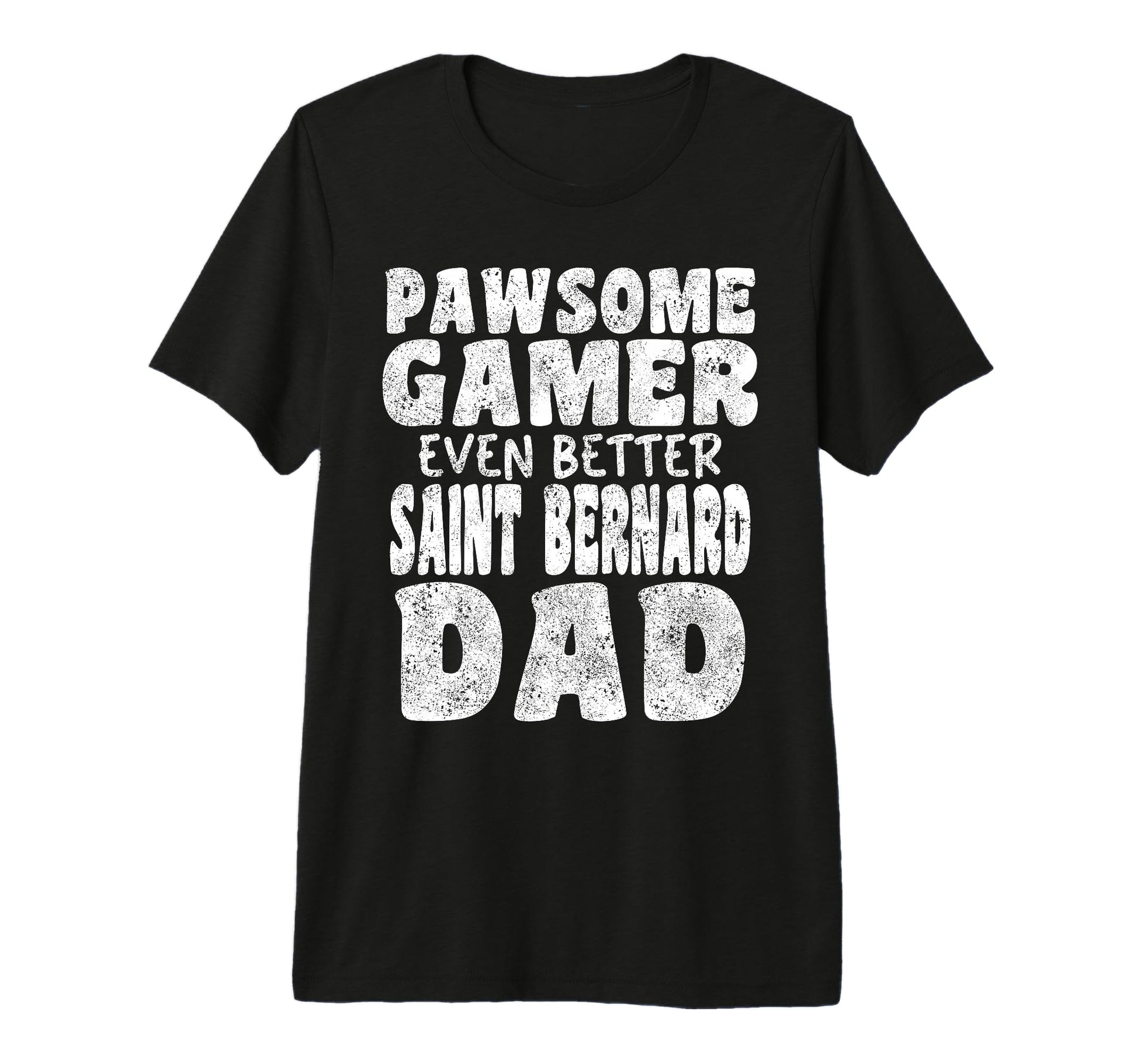 Pawsome Gamer Even Better Saint T-Shirt - Minimalist Print for Adults - T-Shirt, Sweatshirt, Hoodie