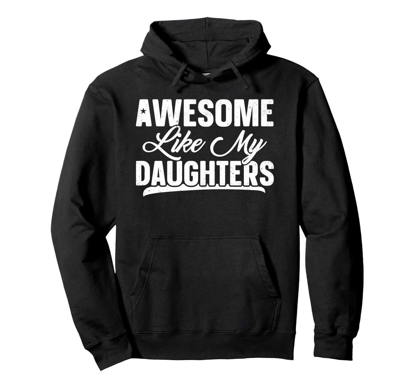 Awesome Like My Daughter Funny Hoodie - Casual Everyday Wear for Adults - T-Shirt, Sweatshirt, Hoodie
