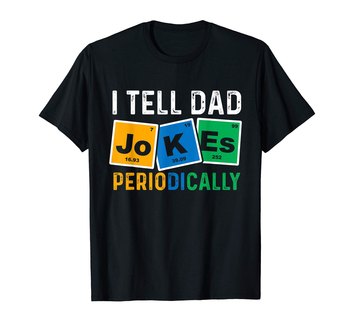 Chemist Dad Gift Fathers Day Funny Nerd T-Shirt - Novelty Apparel Unisex - T-Shirt, Sweatshirt, Hoodie