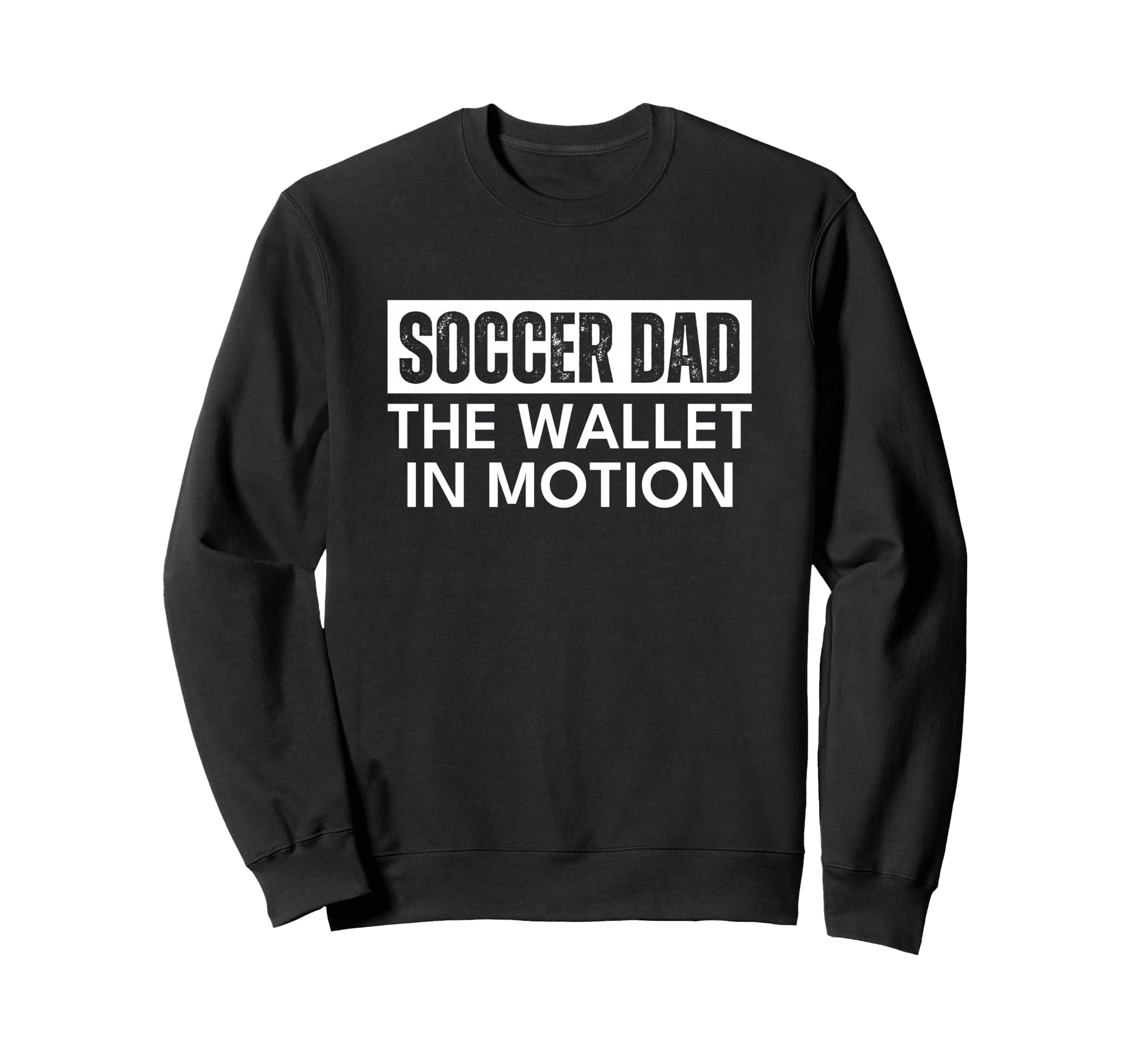 Soccer Dad Wallet Motion Funny Sweatshirt - Unique Graphic Men Women - T-Shirt, Sweatshirt, Hoodie