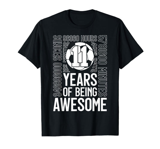 11 Years Being Awesome Soccer 11Th T-Shirt - Novelty Apparel for Adults - T-Shirt, Sweatshirt, Hoodie