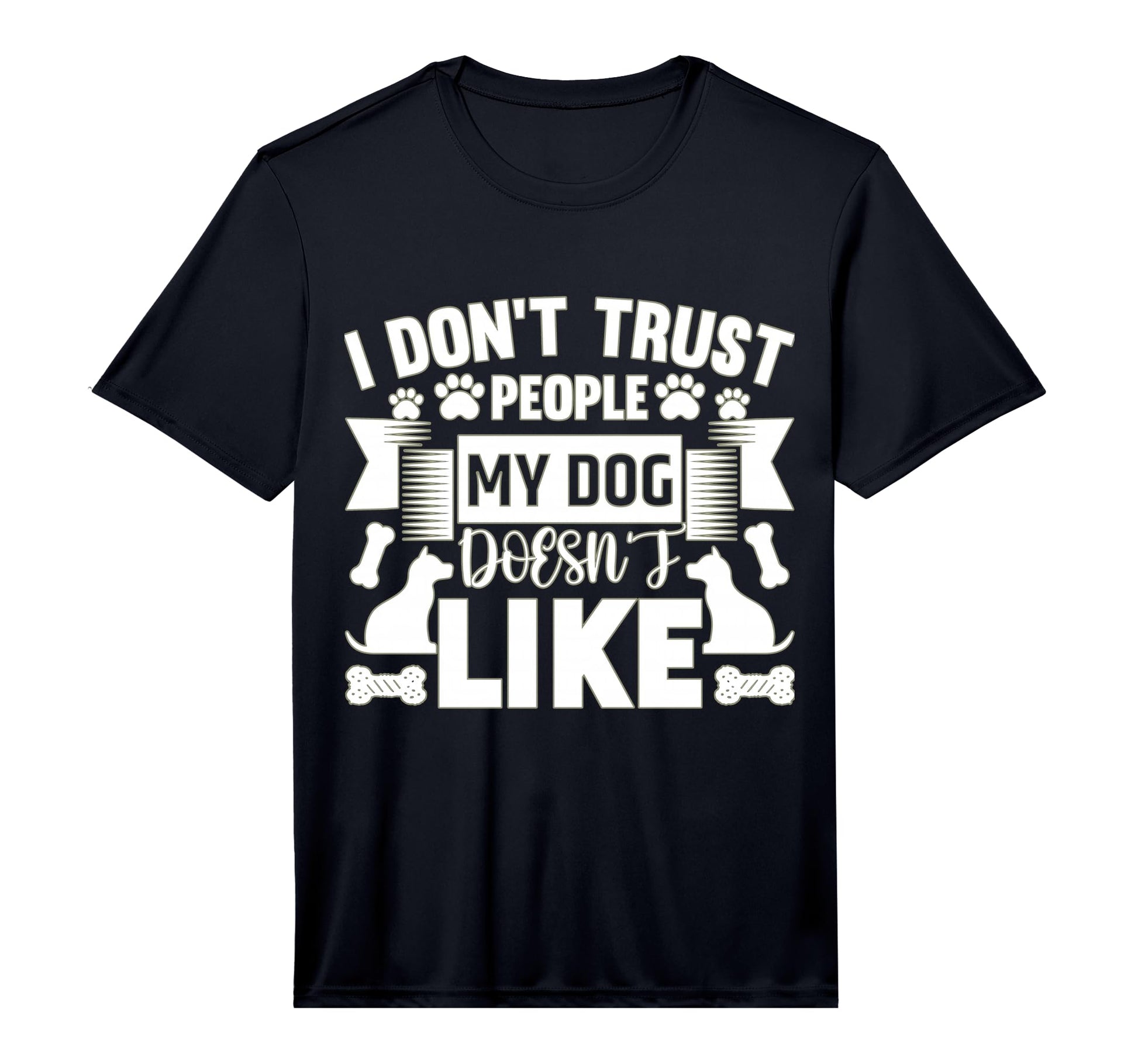 Dog Loyalty I Dont Trust People My T-Shirt - Aesthetic Graphic Men Women - T-Shirt, Sweatshirt, Hoodie
