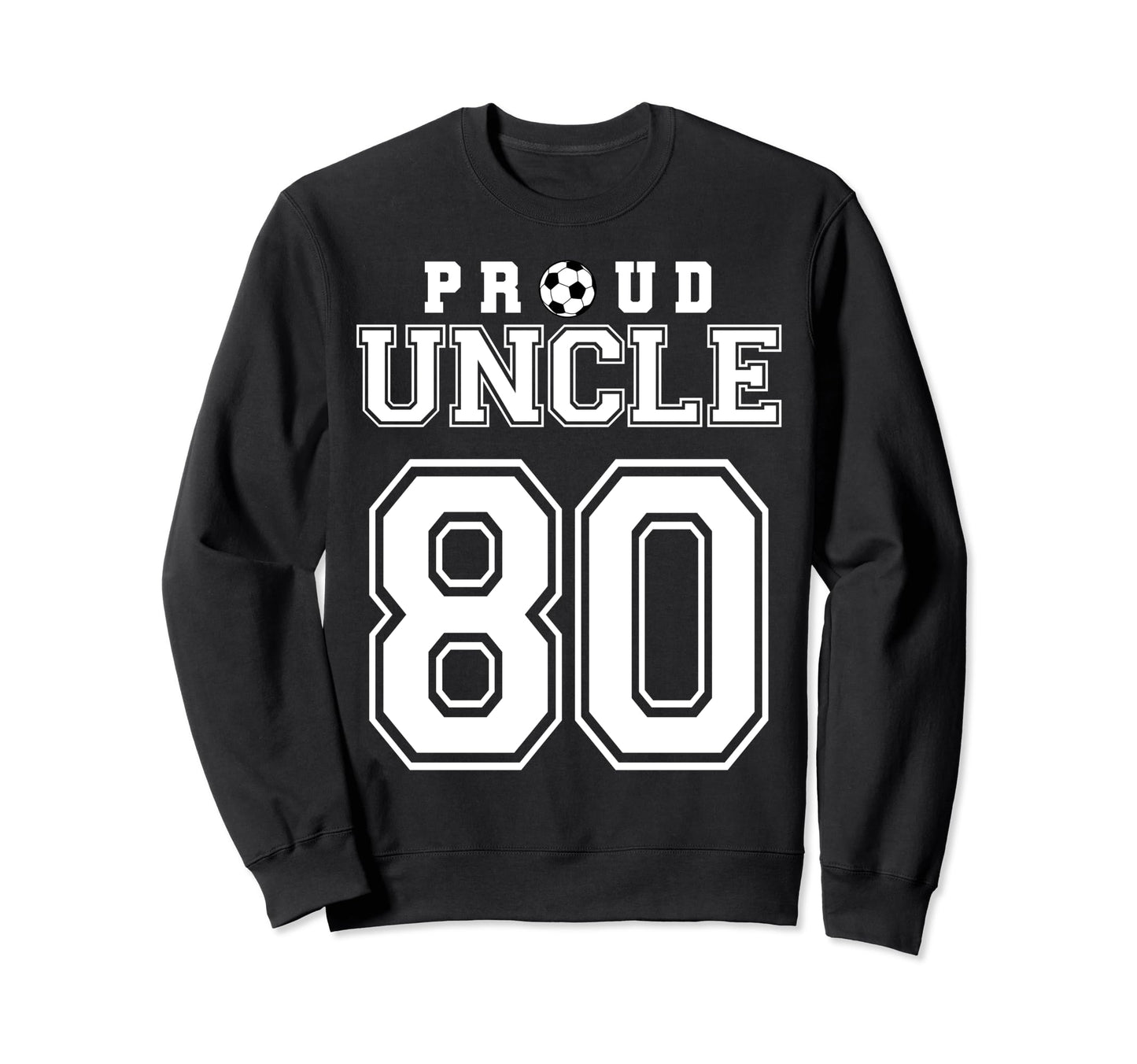 Number 80 Custom Proud Soccer Sweatshirt - Streetwear Style for Adults - T-Shirt, Sweatshirt, Hoodie