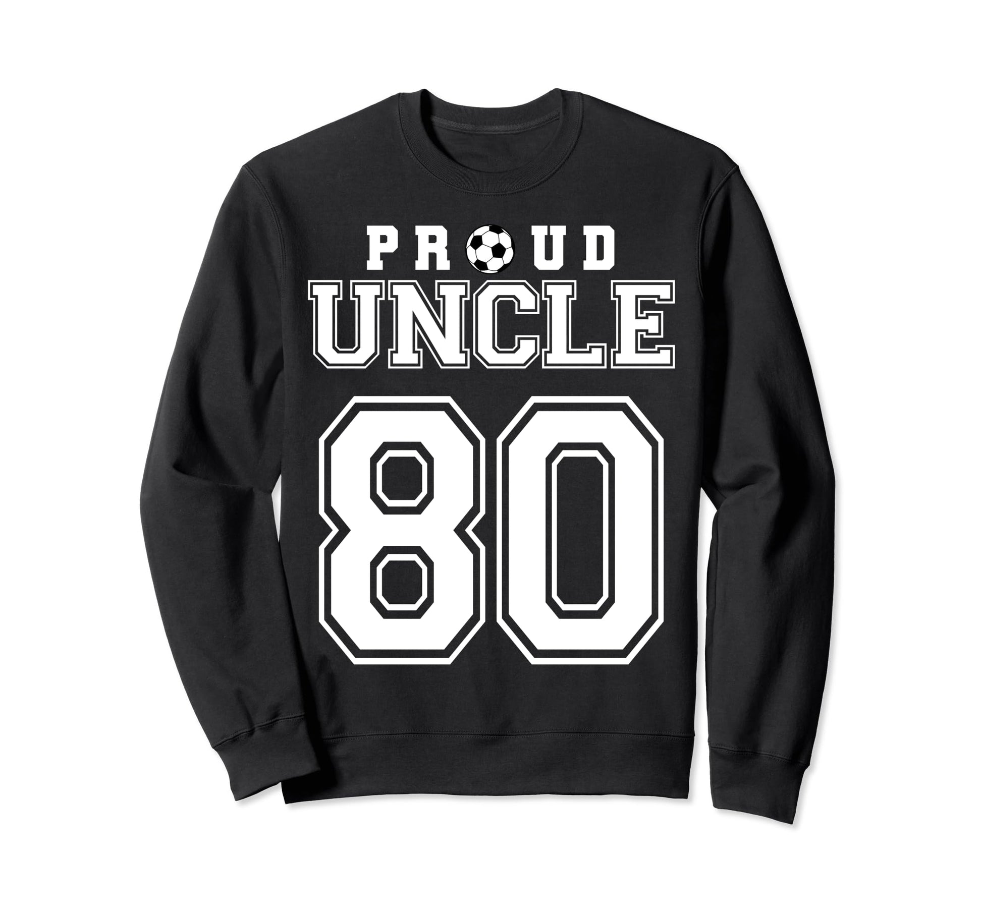 Number 80 Custom Proud Soccer Sweatshirt - Streetwear Style for Adults - T-Shirt, Sweatshirt, Hoodie