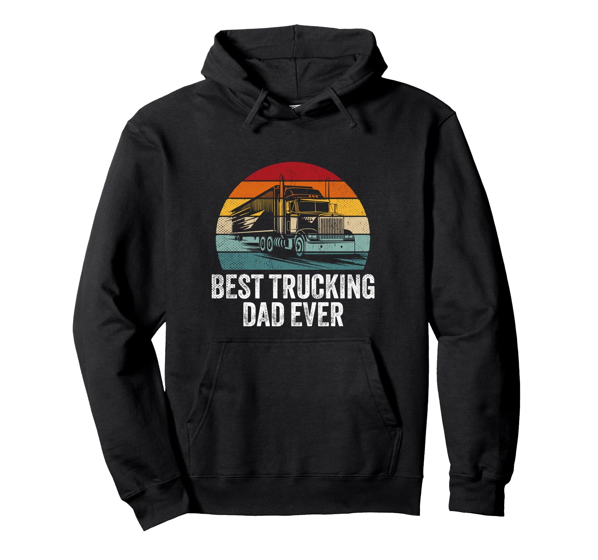Best Trucking Dad Ever Big Rig Trailer Hoodie - Unique Graphic Unisex - T-Shirt, Sweatshirt, Hoodie