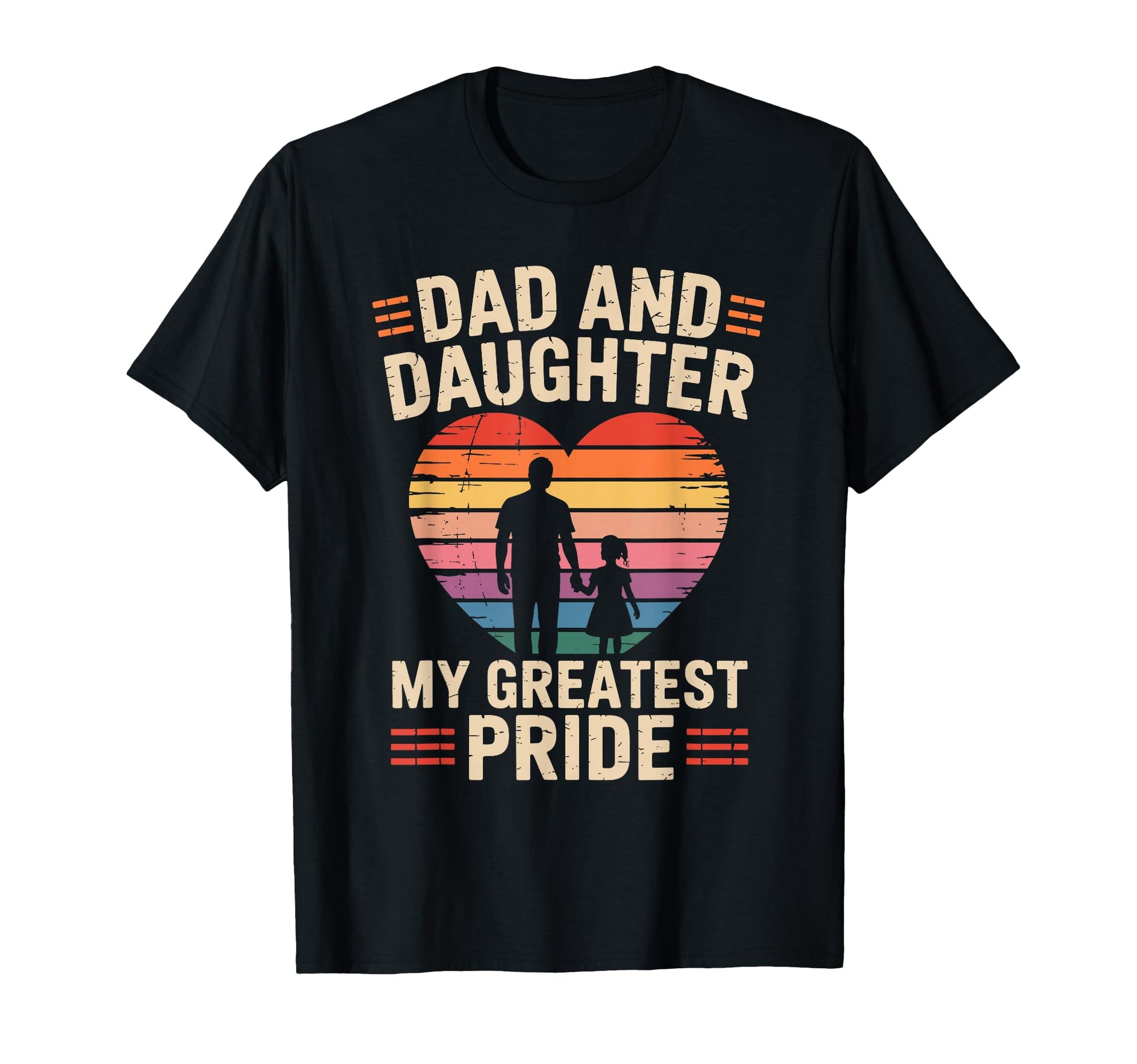 Dad And Daughter My Greatest Pride T-Shirt - Casual Everyday Wear Unisex - T-Shirt, Sweatshirt, Hoodie