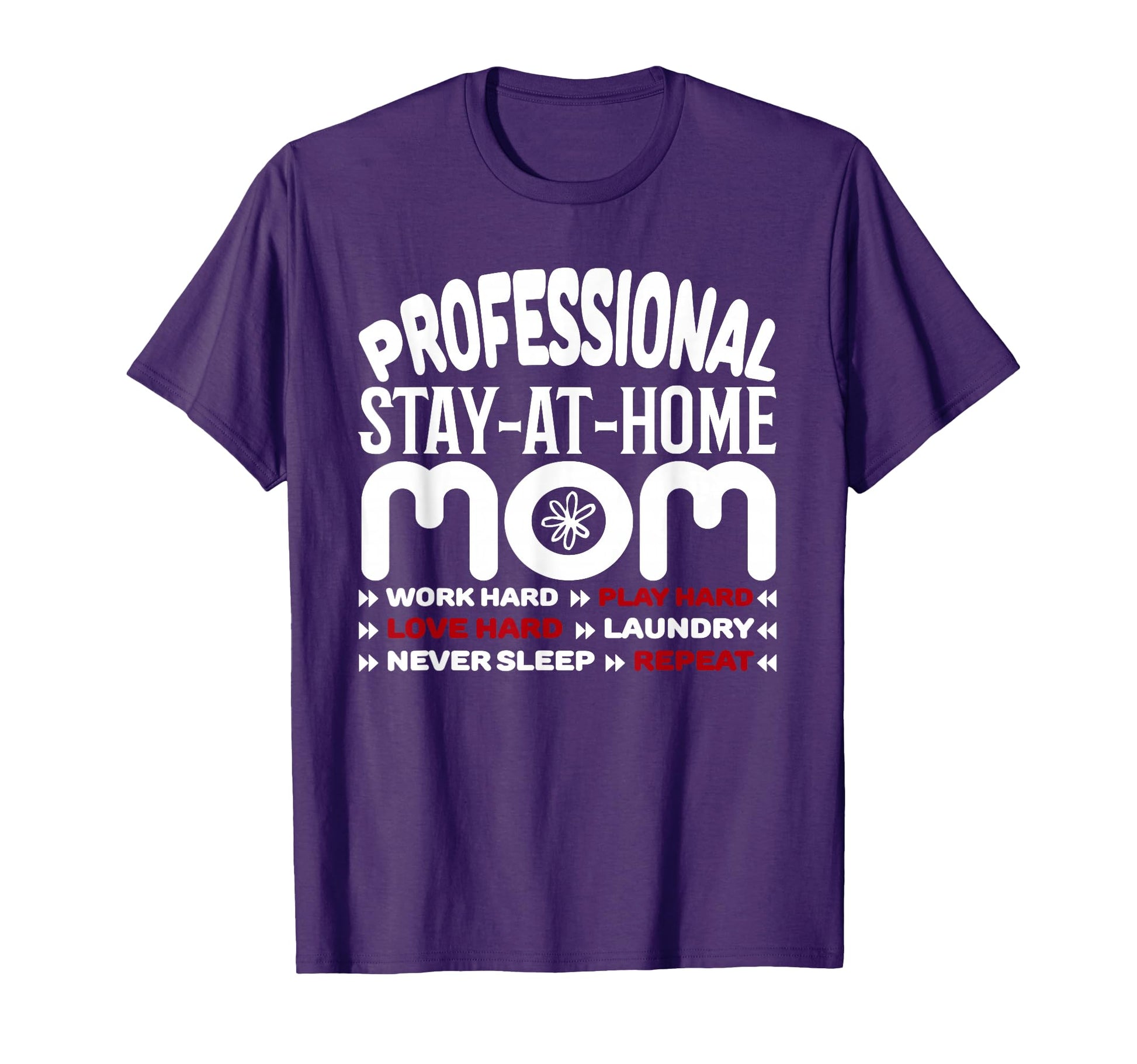 Mom Life Professional Stay Home Mom T-Shirt - Fun Novelty Design Men Women - T-Shirt, Sweatshirt, Hoodie