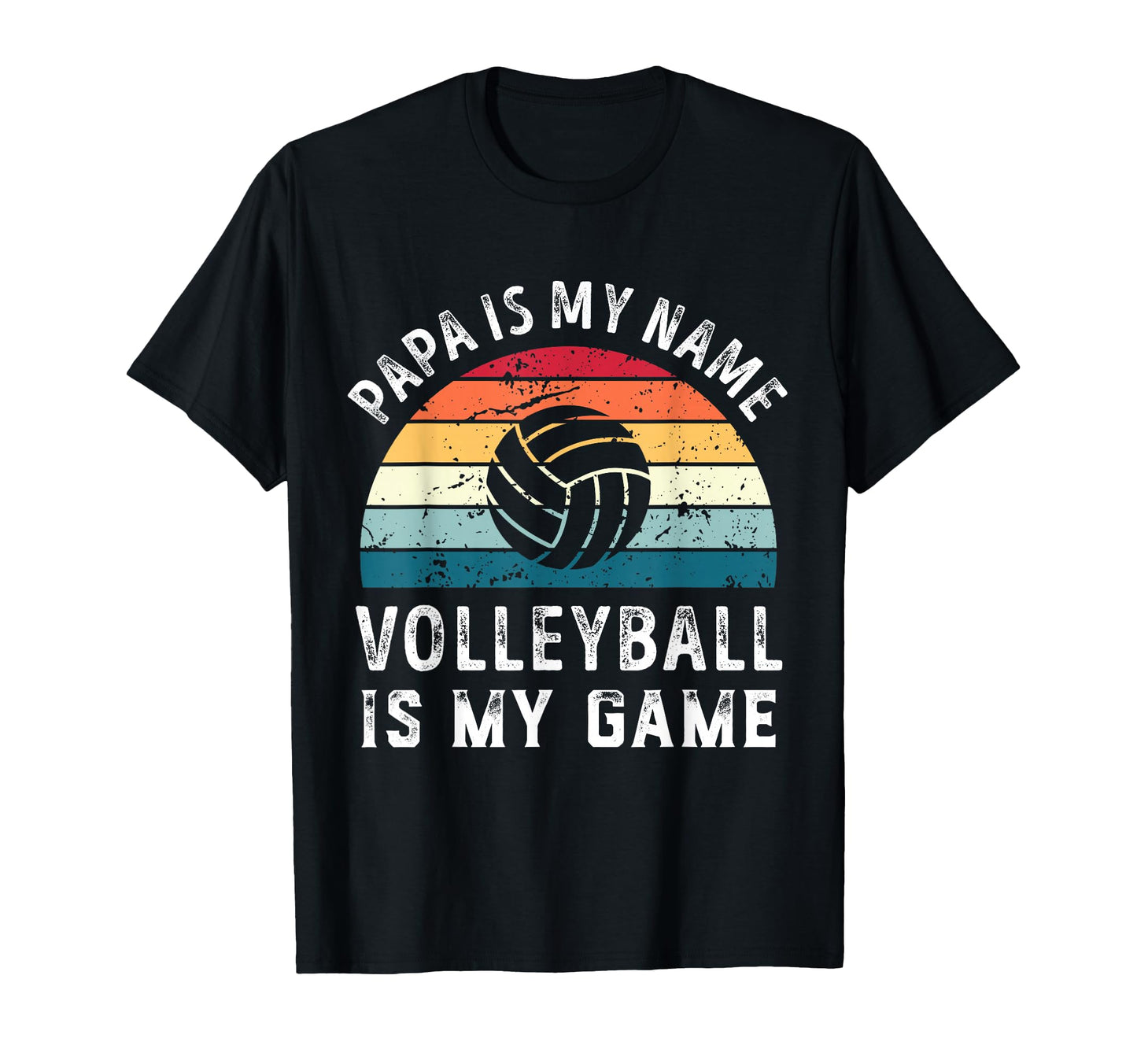 Funny Papa Volleyball Is My Game T-Shirt - Unique Graphic for Adults - T-Shirt, Sweatshirt, Hoodie