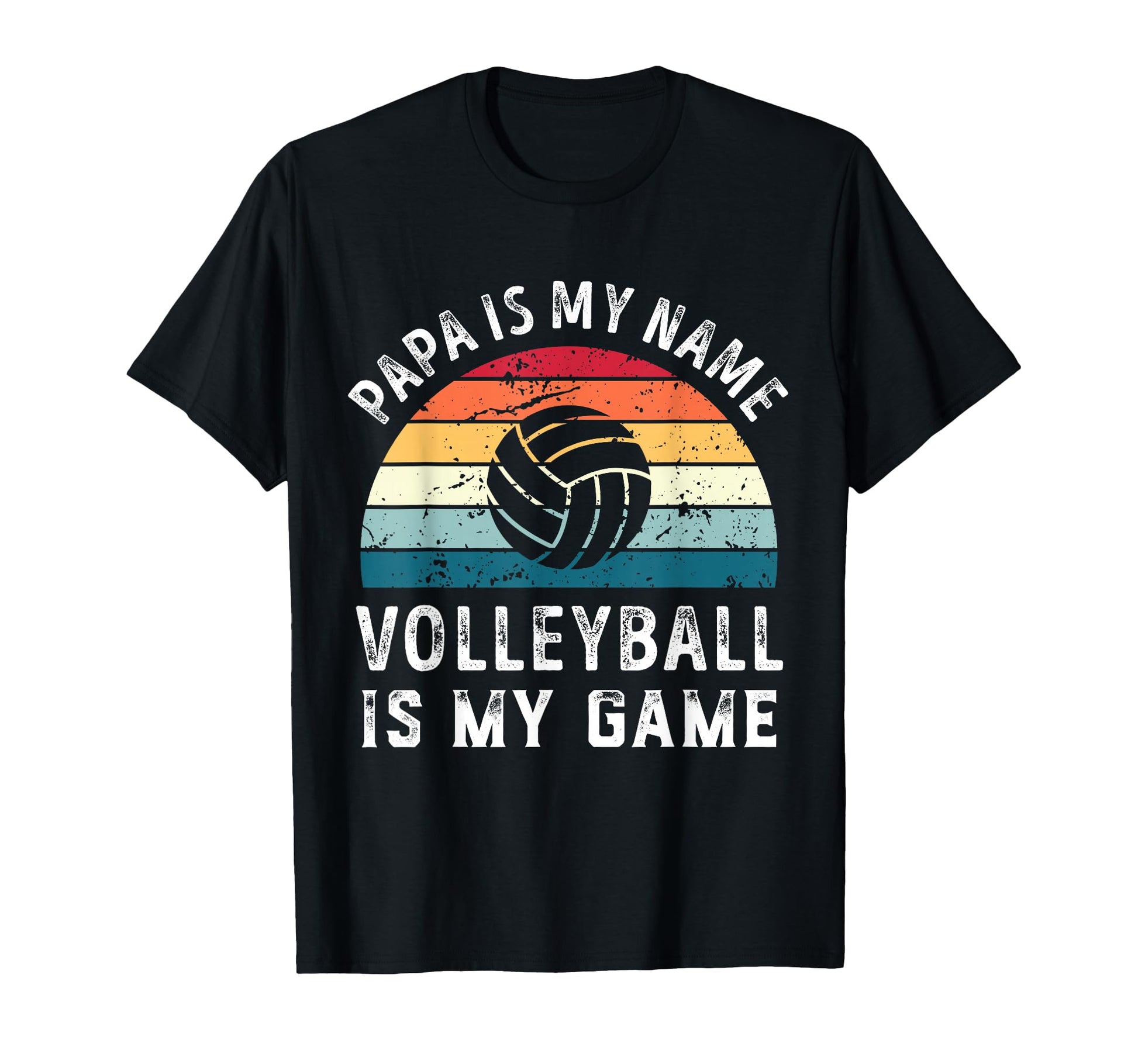Funny Papa Volleyball Is My Game T-Shirt - Unique Graphic for Adults - T-Shirt, Sweatshirt, Hoodie