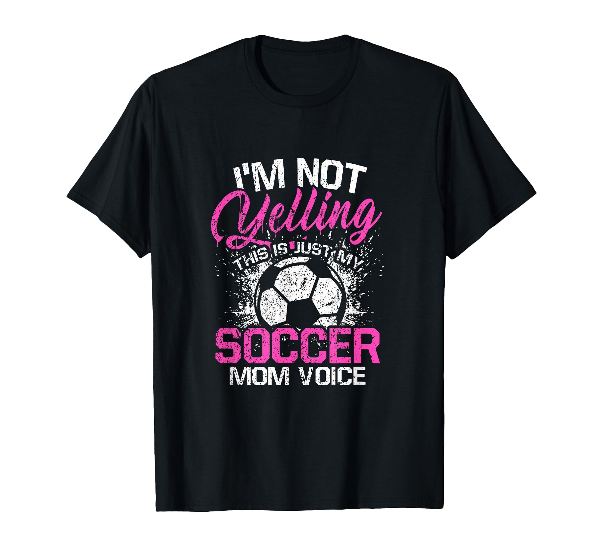 Im Not Yelling This Is Just My Soccer T-Shirt - Streetwear Style Unisex - T-Shirt, Sweatshirt, Hoodie