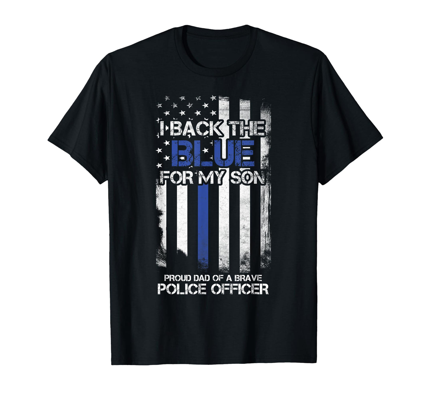 I Back Blue My Son Proud Dad Police T-Shirt - Streetwear Style Men Women - T-Shirt, Sweatshirt, Hoodie