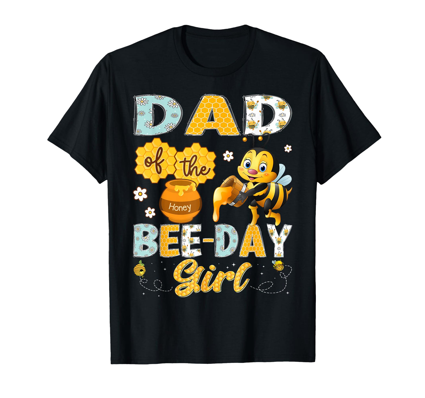 Dad Bee Day Funny Bee Birthday T-Shirt - Trendy Graphic Unisex - T-Shirt, Sweatshirt, Hoodie
